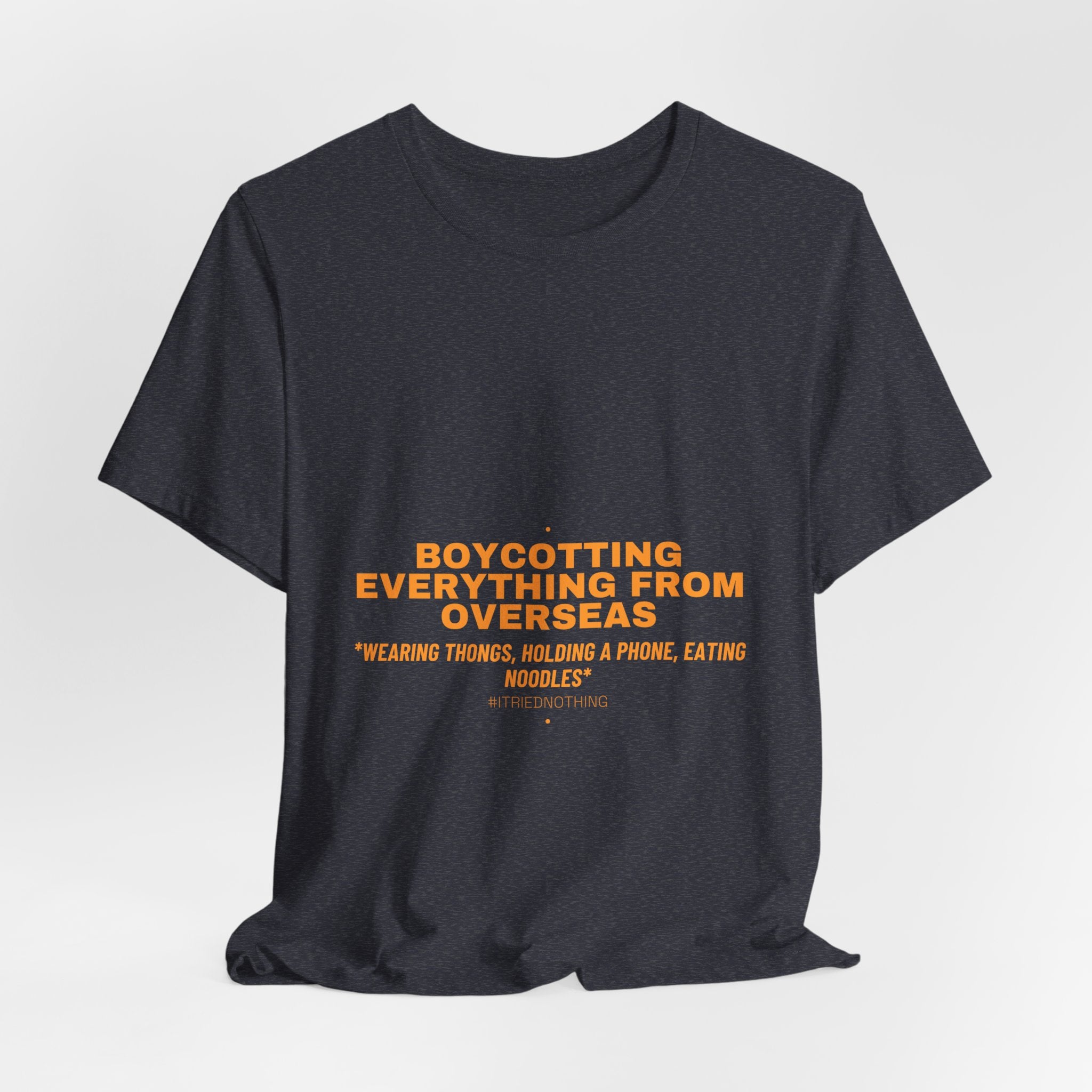 Boycotting Everything From Overseas - Trendy Teez Funny Tee mockup