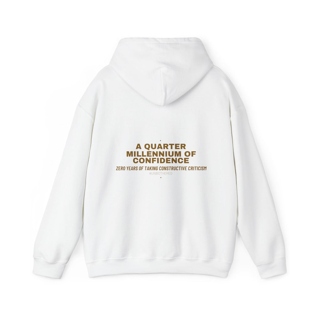A Quarter Millennium Of Confidence — Funny Hoodie (Back Print)