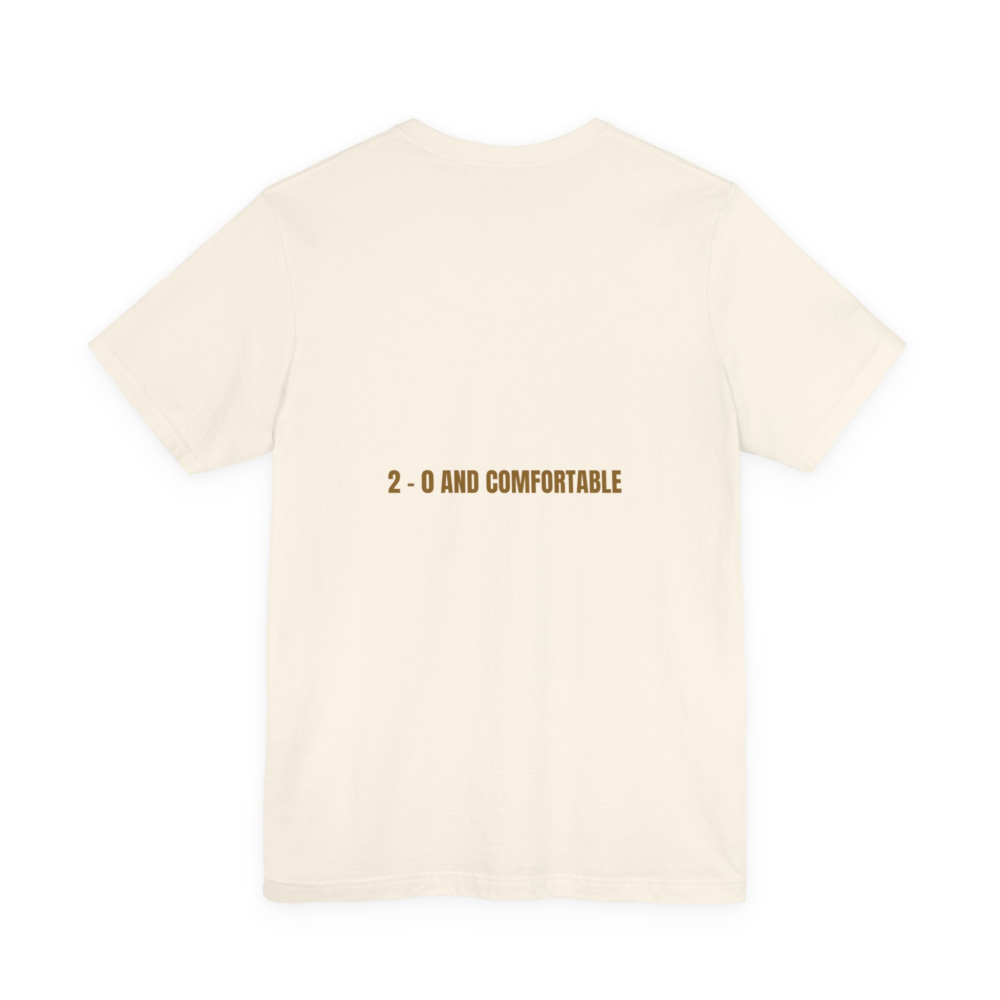 2 - 0 And Comfortable - Trendy Teez Funny Tee (Back Print) mockup