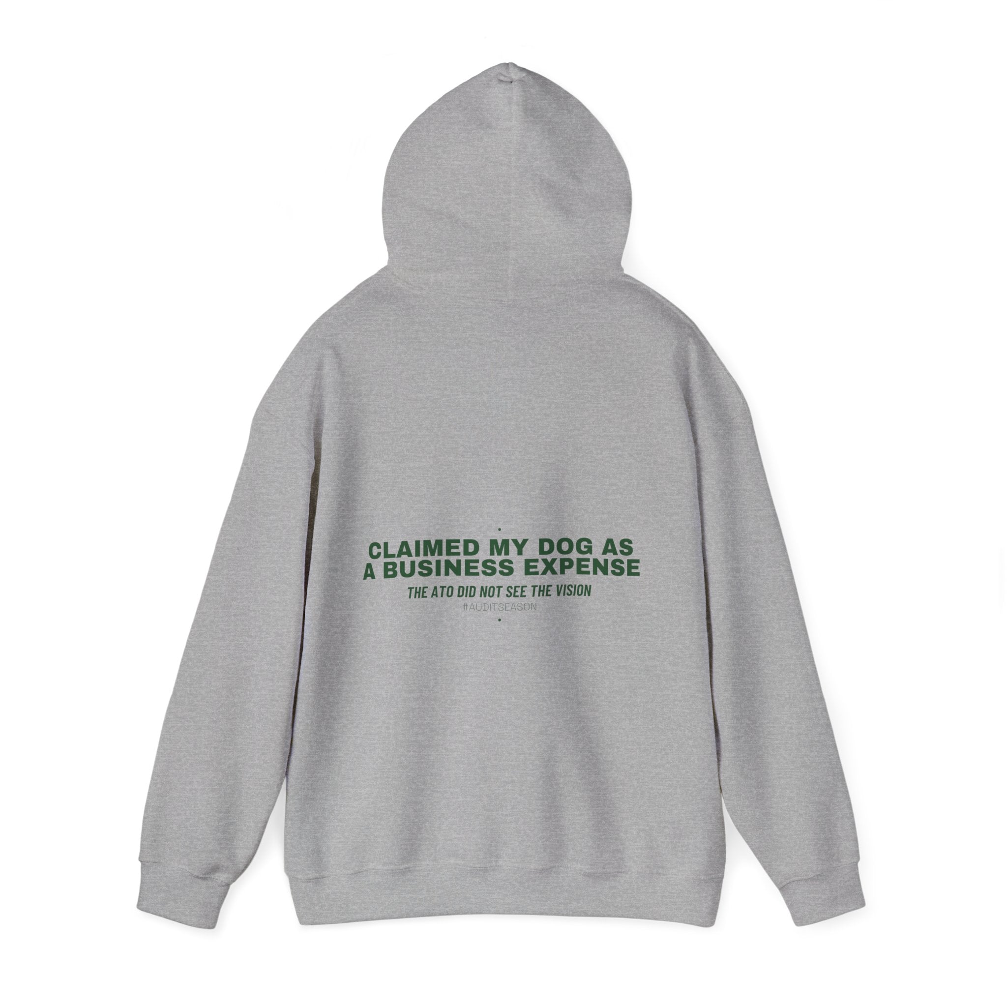 Claimed My Dog As A Business Expense — Funny Hoodie (Back Print)