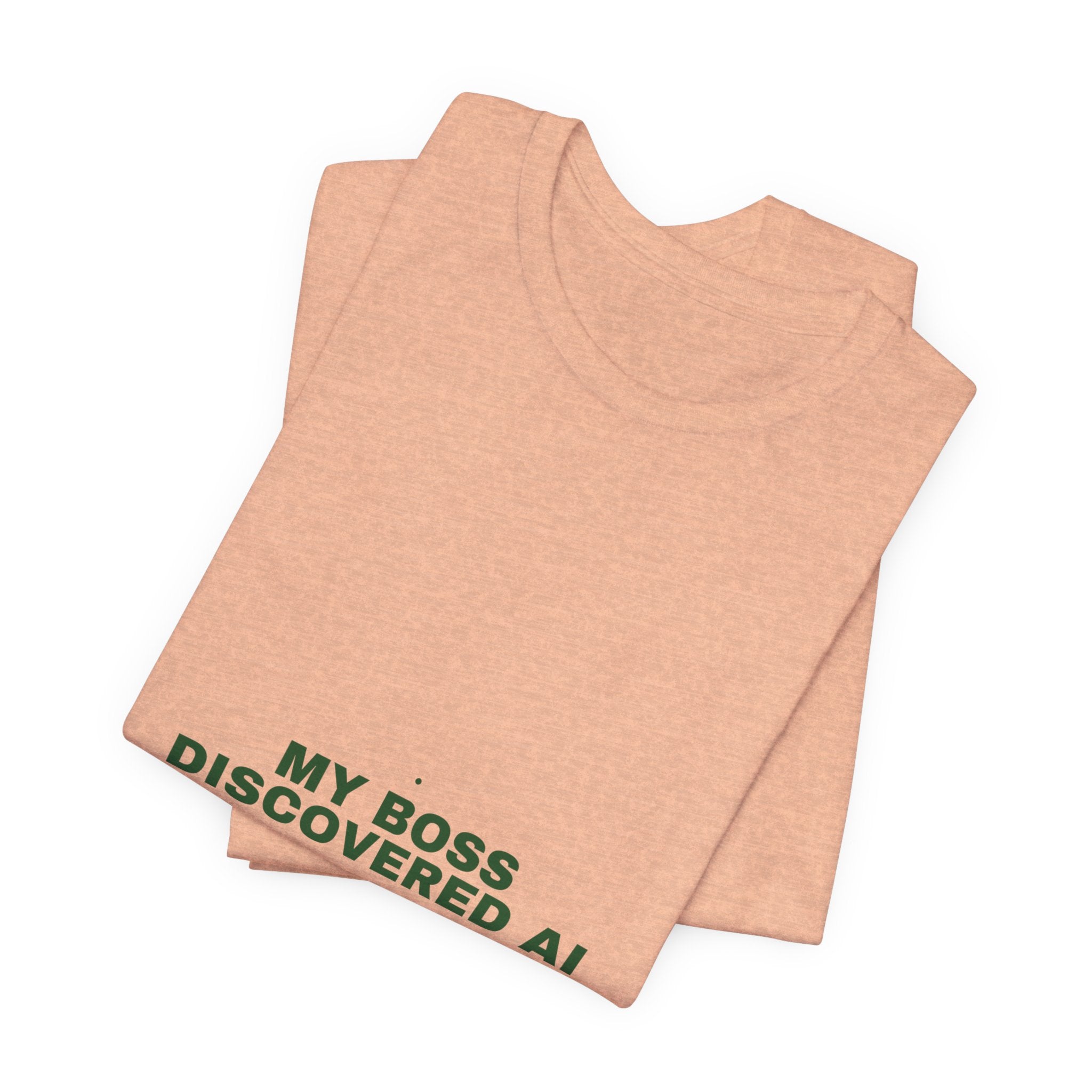 My Boss Discovered Ai - Trendy Teez Funny Tee mockup