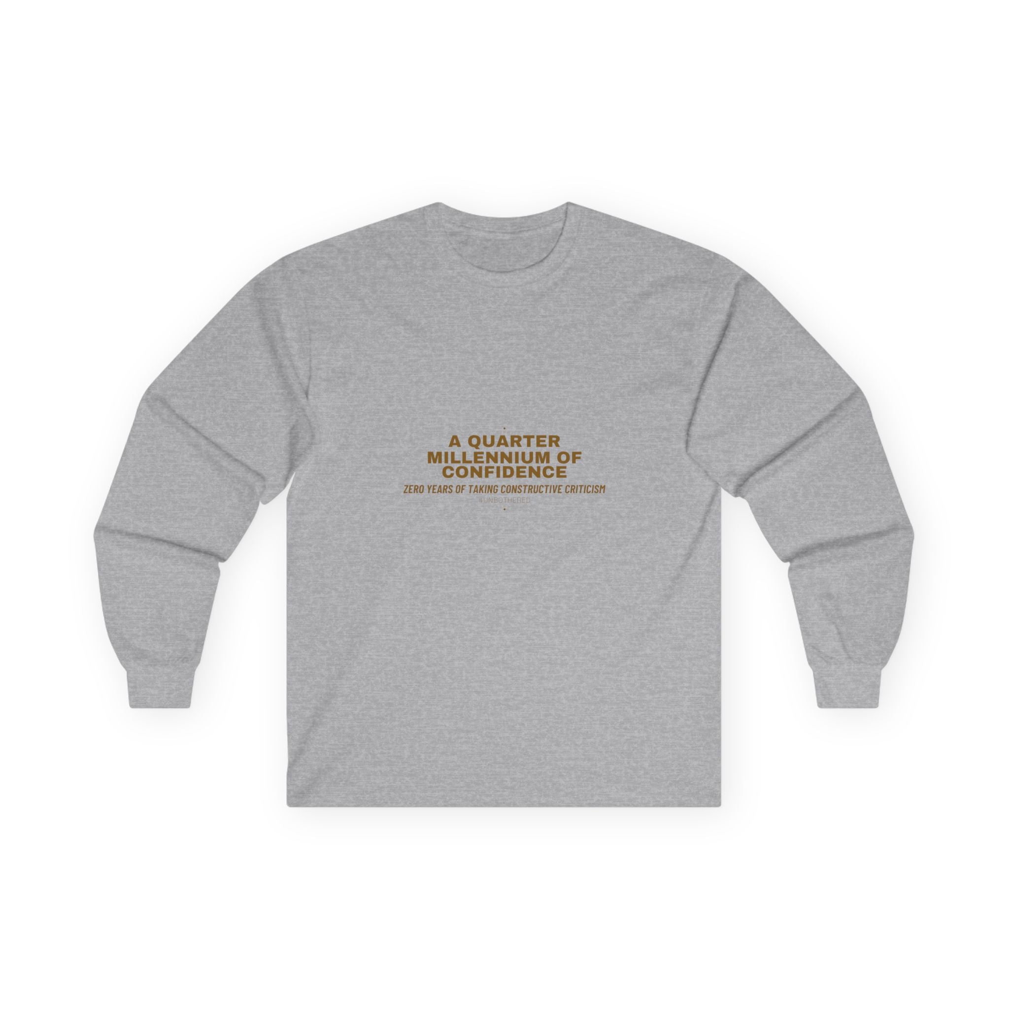 A Quarter Millennium Of Confidence — Funny Long Sleeve