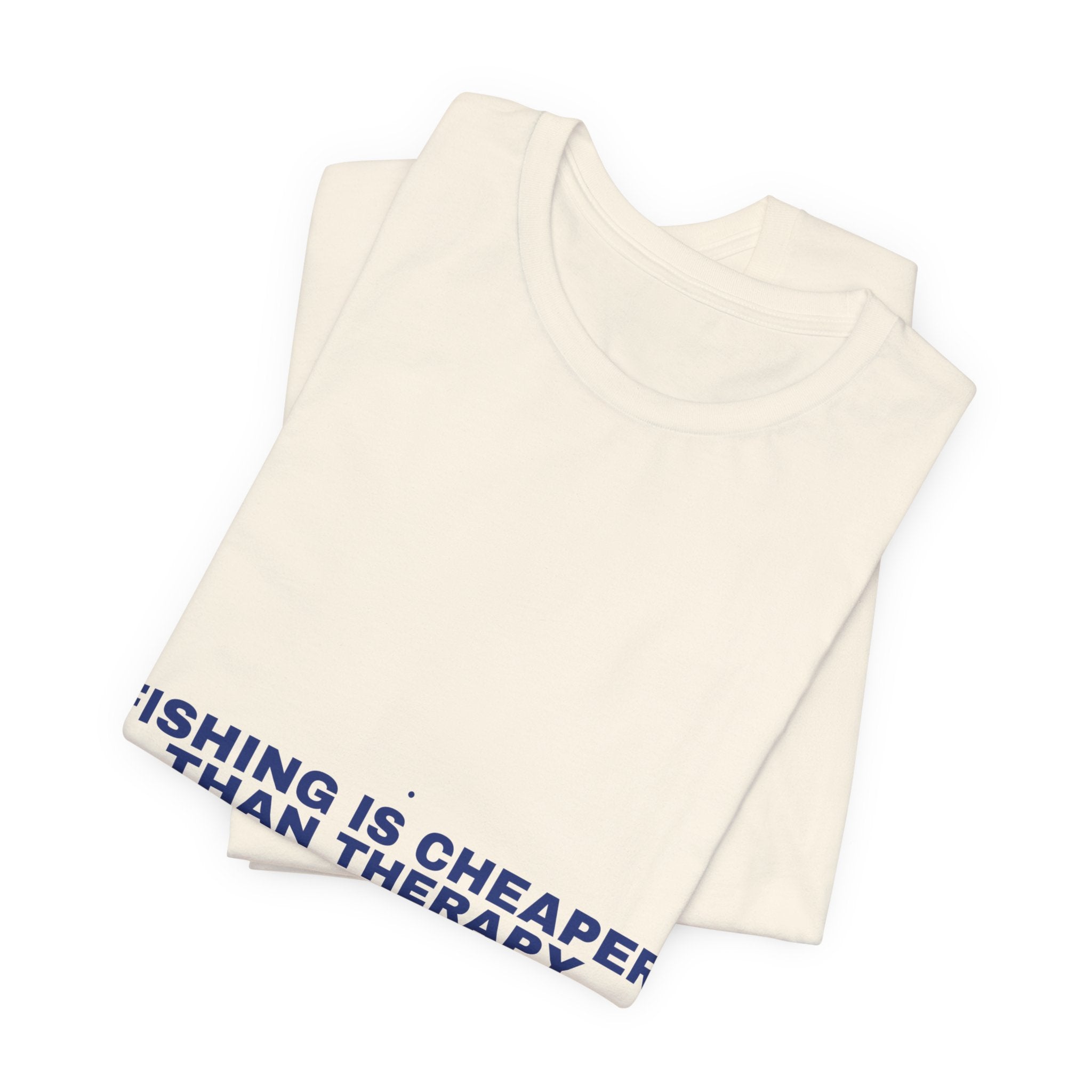 Fishing Is Cheaper Than Therapy - Trendy Teez Funny Tee mockup