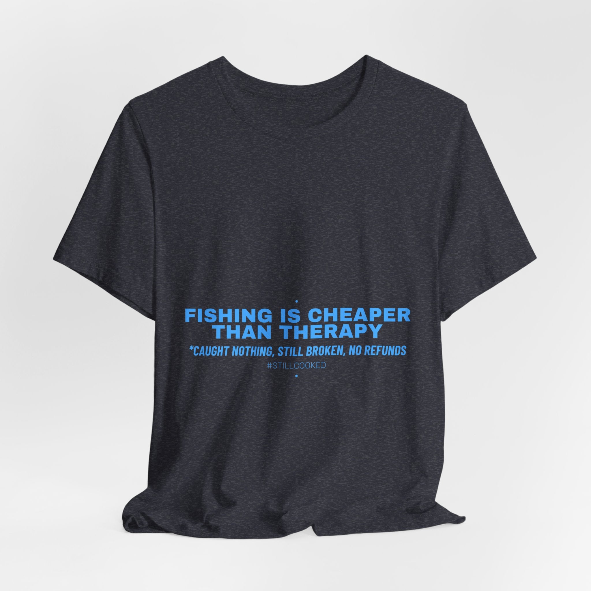 Fishing Is Cheaper Than Therapy - Trendy Teez Funny Tee mockup