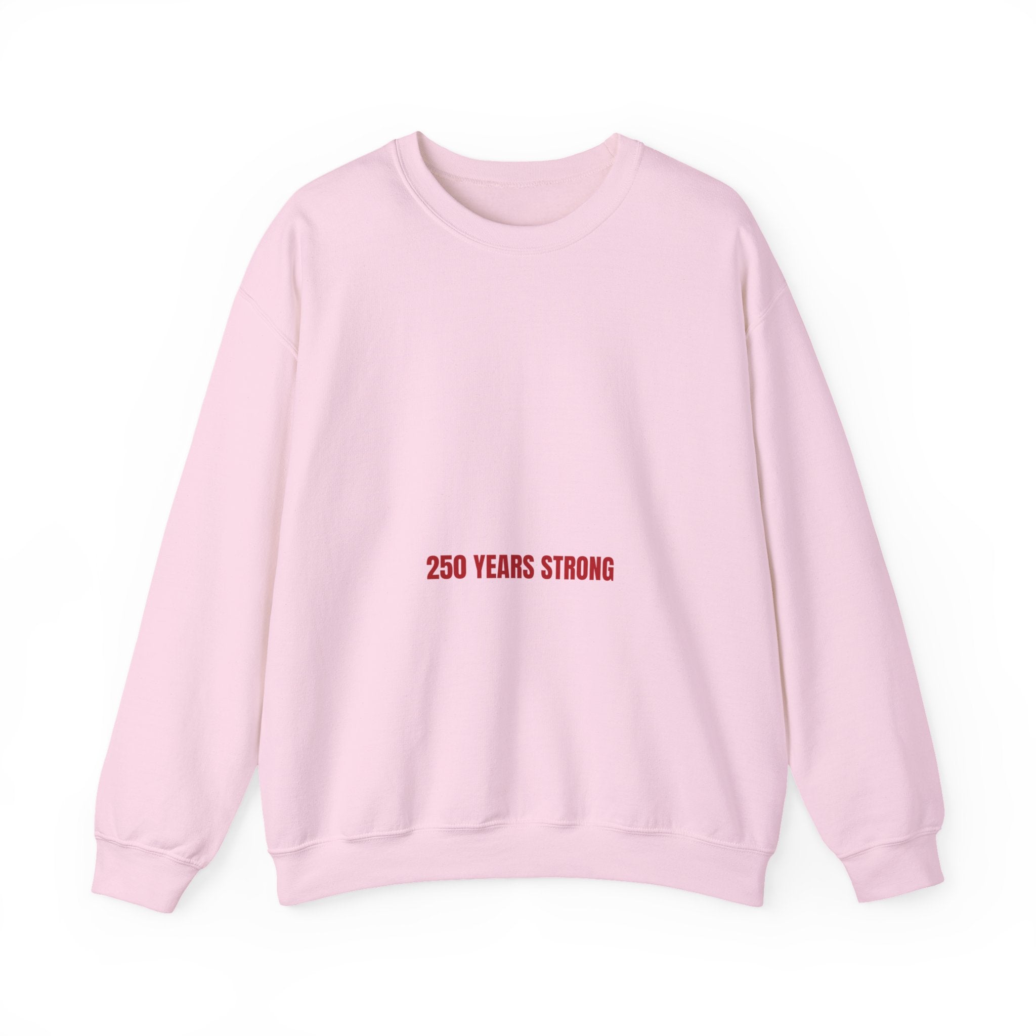 250 Years Strong — Funny Crewneck