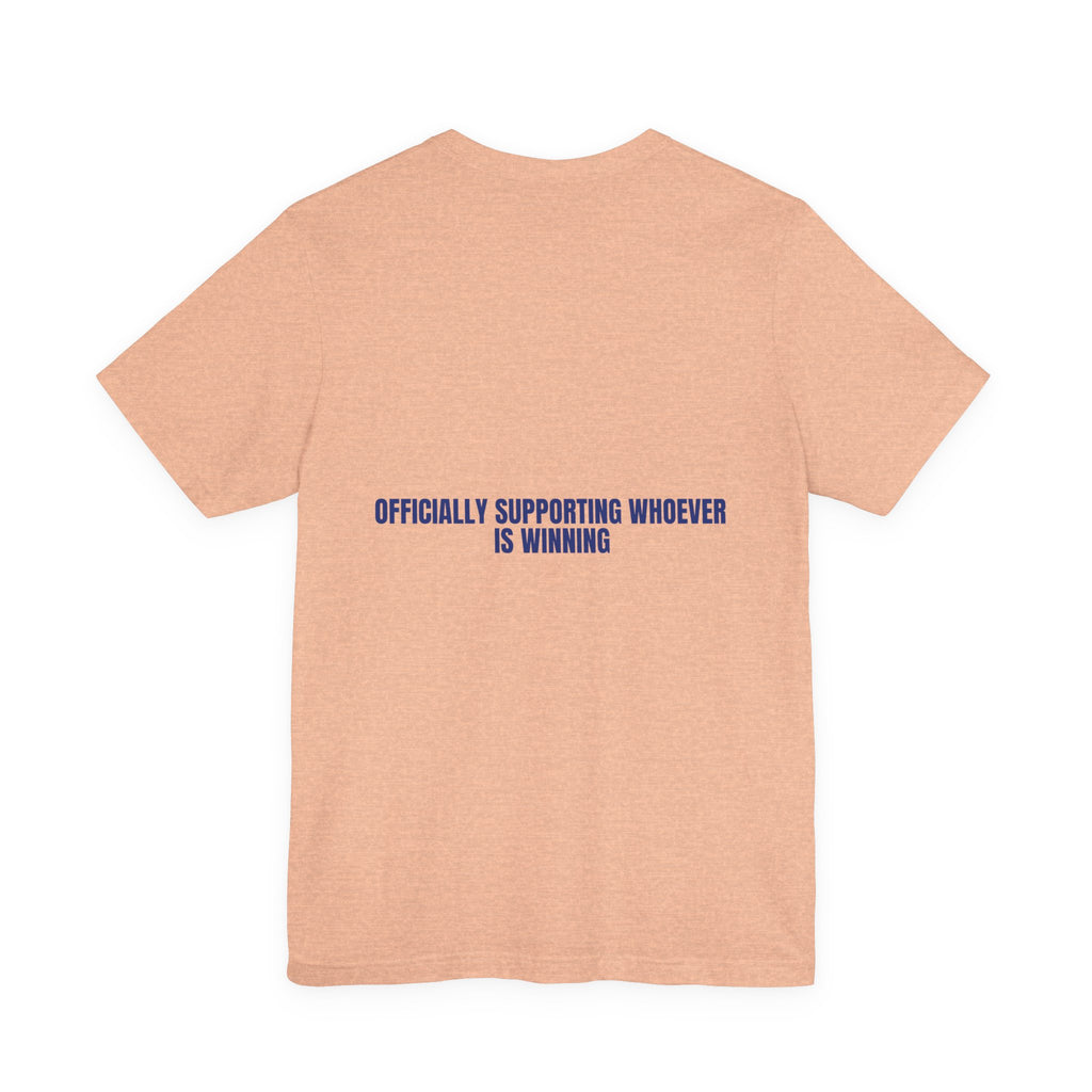 Officially Supporting Whoever Is Winning - Trendy Teez Funny Tee (Back Print) mockup