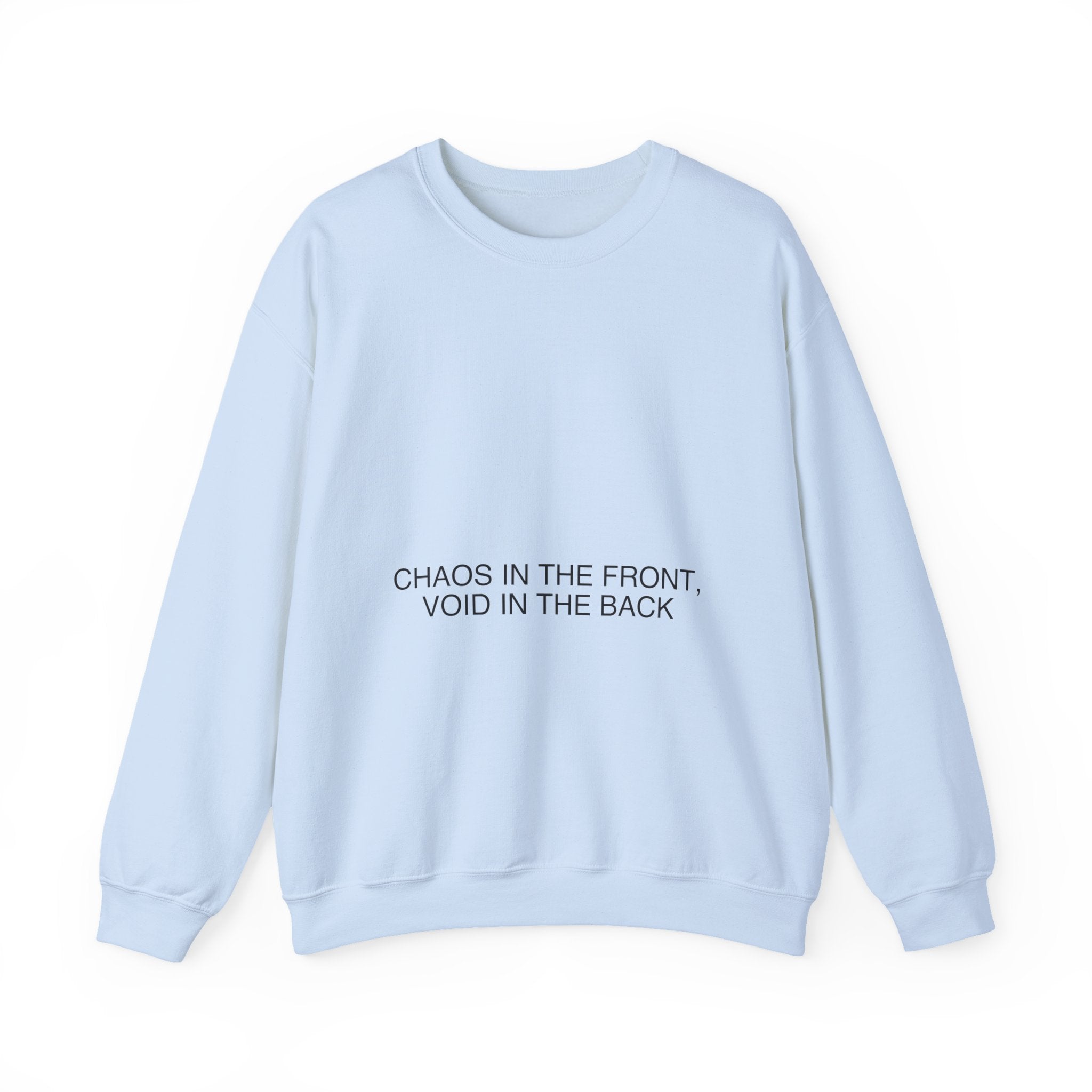 Chaos In The Front, Void In The Back — Funny Crewneck