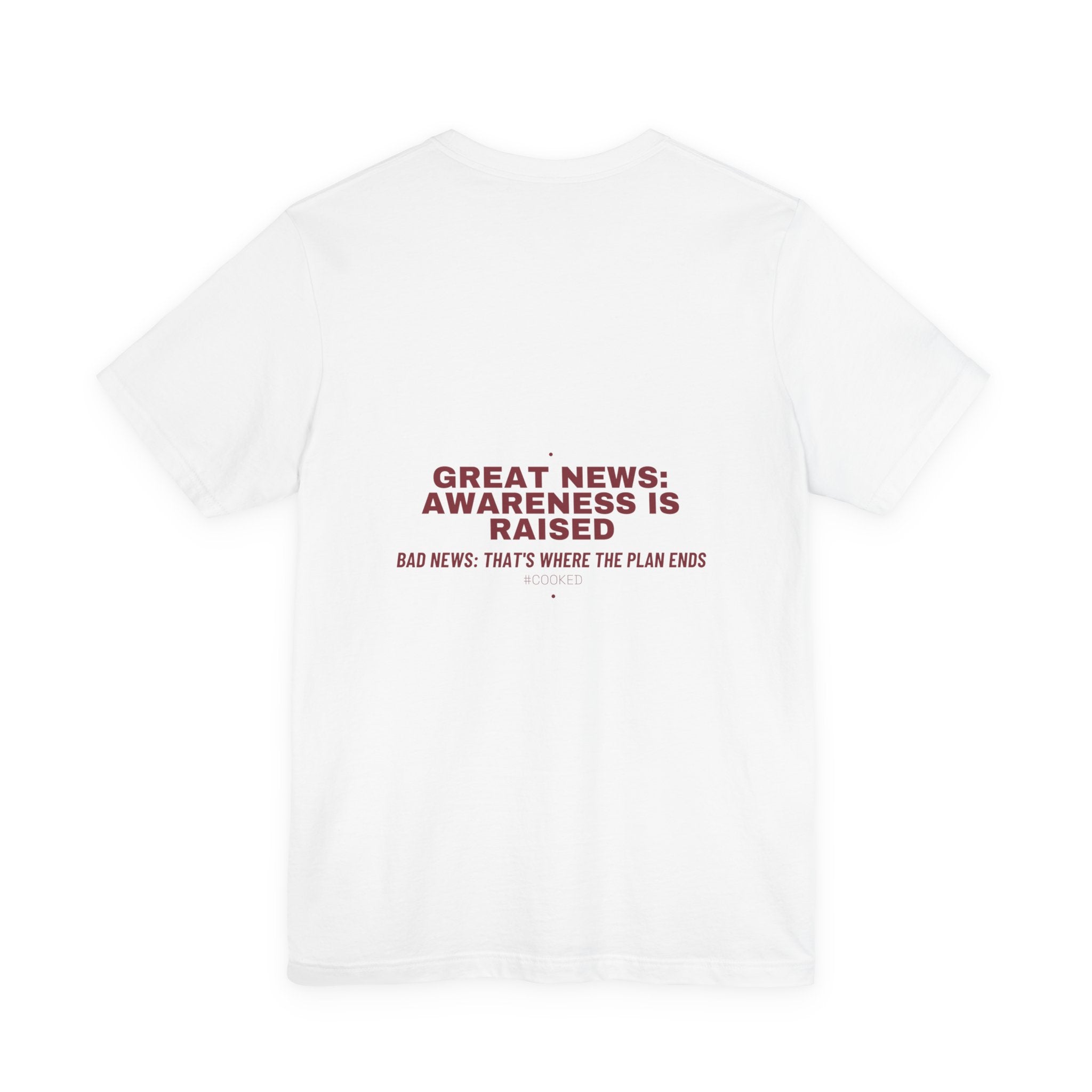 Great News: Awareness Is Raised - Trendy Teez Funny Tee (Back Print) mockup