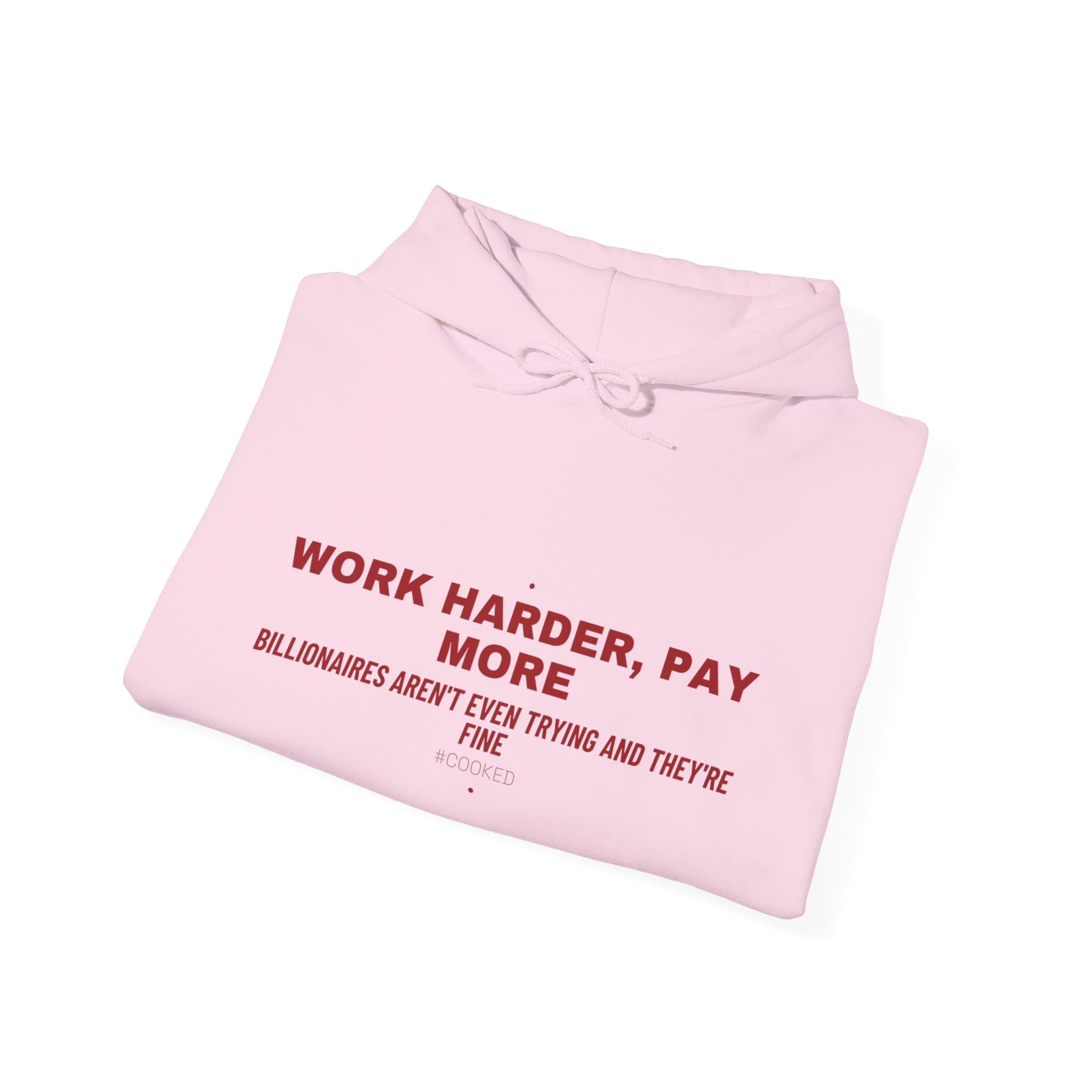 Work Harder, Pay More - Trendy Teez Funny Hoodie mockup