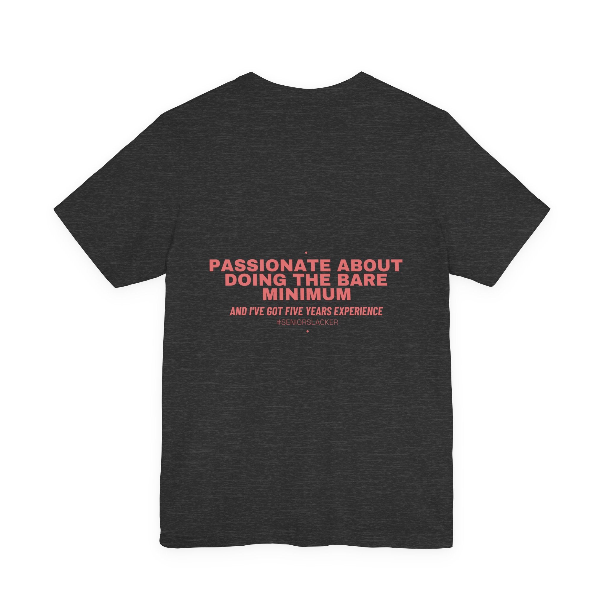 Passionate About Doing The Bare Minimum - Trendy Teez Funny Tee (Back Print) mockup