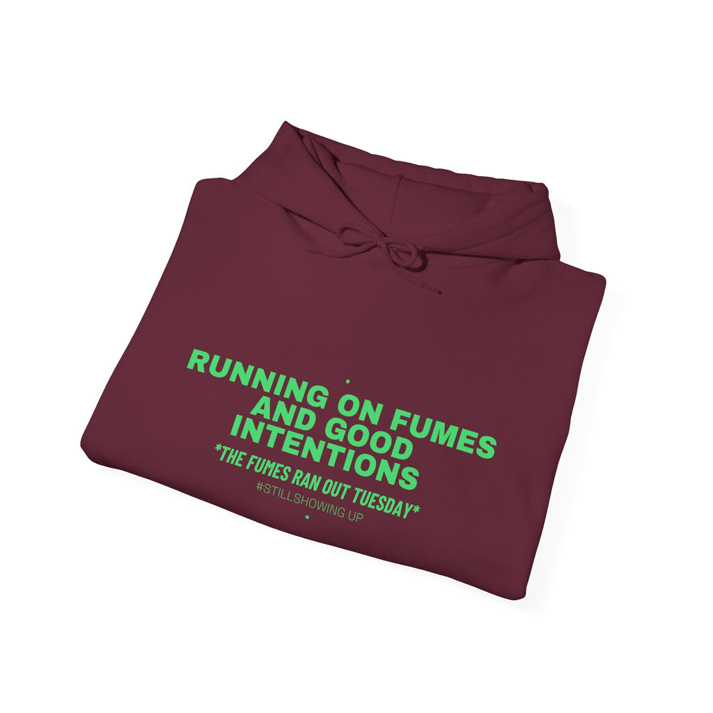 Running On Fumes And Good Intentions - Trendy Teez Funny Hoodie mockup
