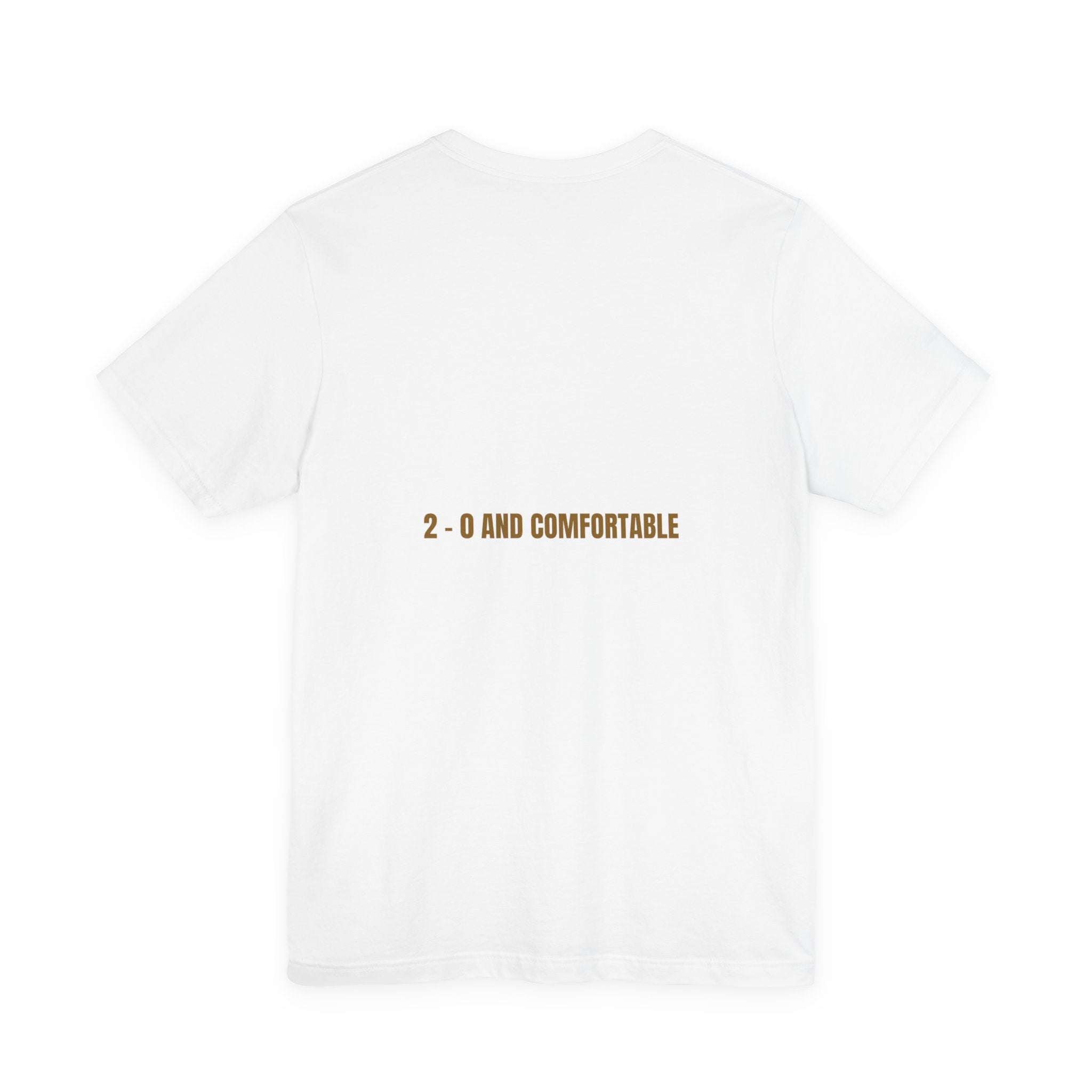 2 - 0 And Comfortable - Trendy Teez Funny Tee (Back Print) mockup