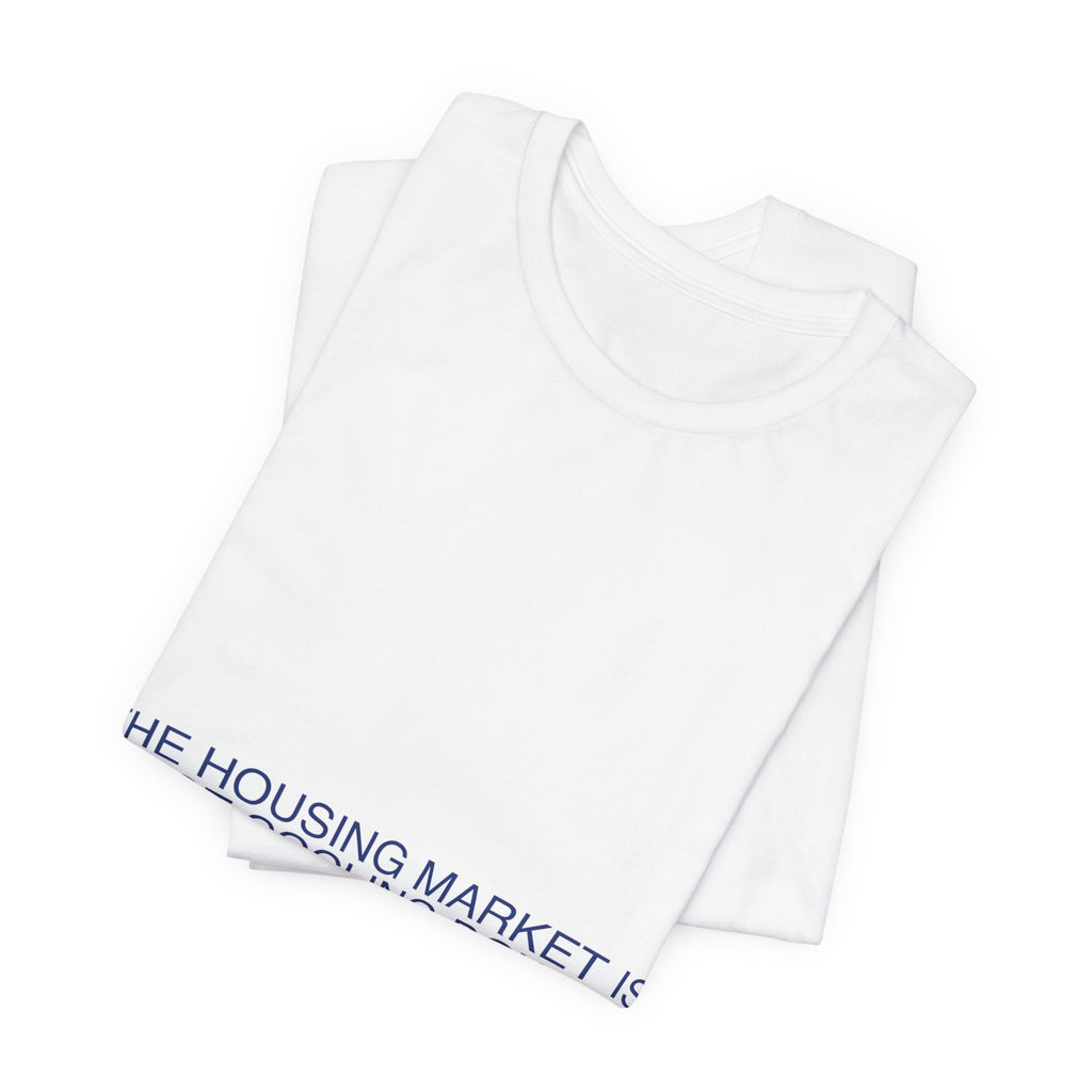 The Housing Market Is Not Cooling Down - Trendy Teez Funny Tee mockup