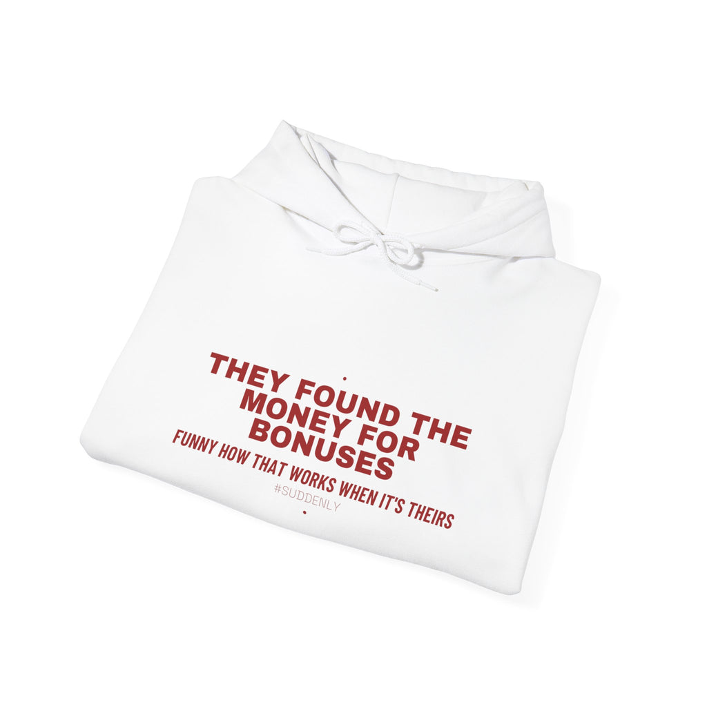 They Found The Money For Bonuses - Trendy Teez Funny Hoodie mockup