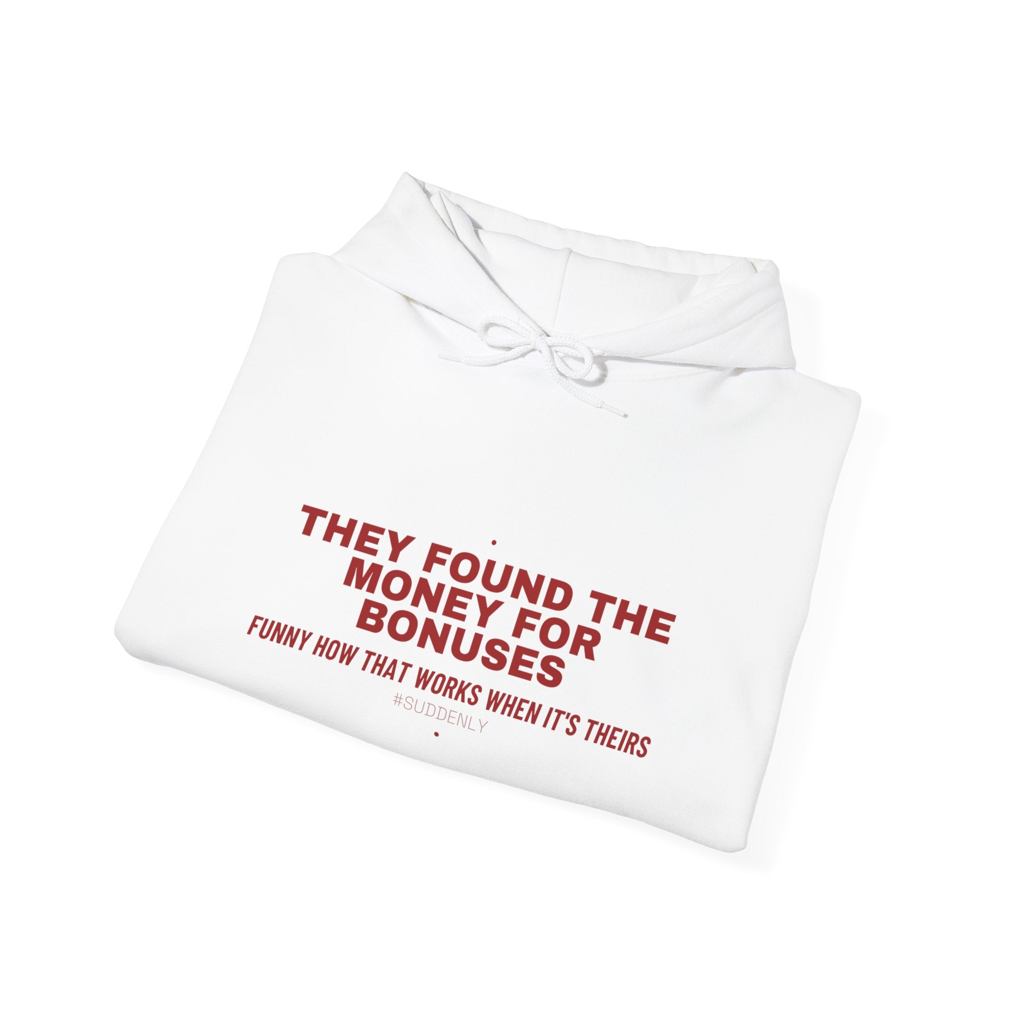 They Found The Money For Bonuses - Trendy Teez Funny Hoodie mockup