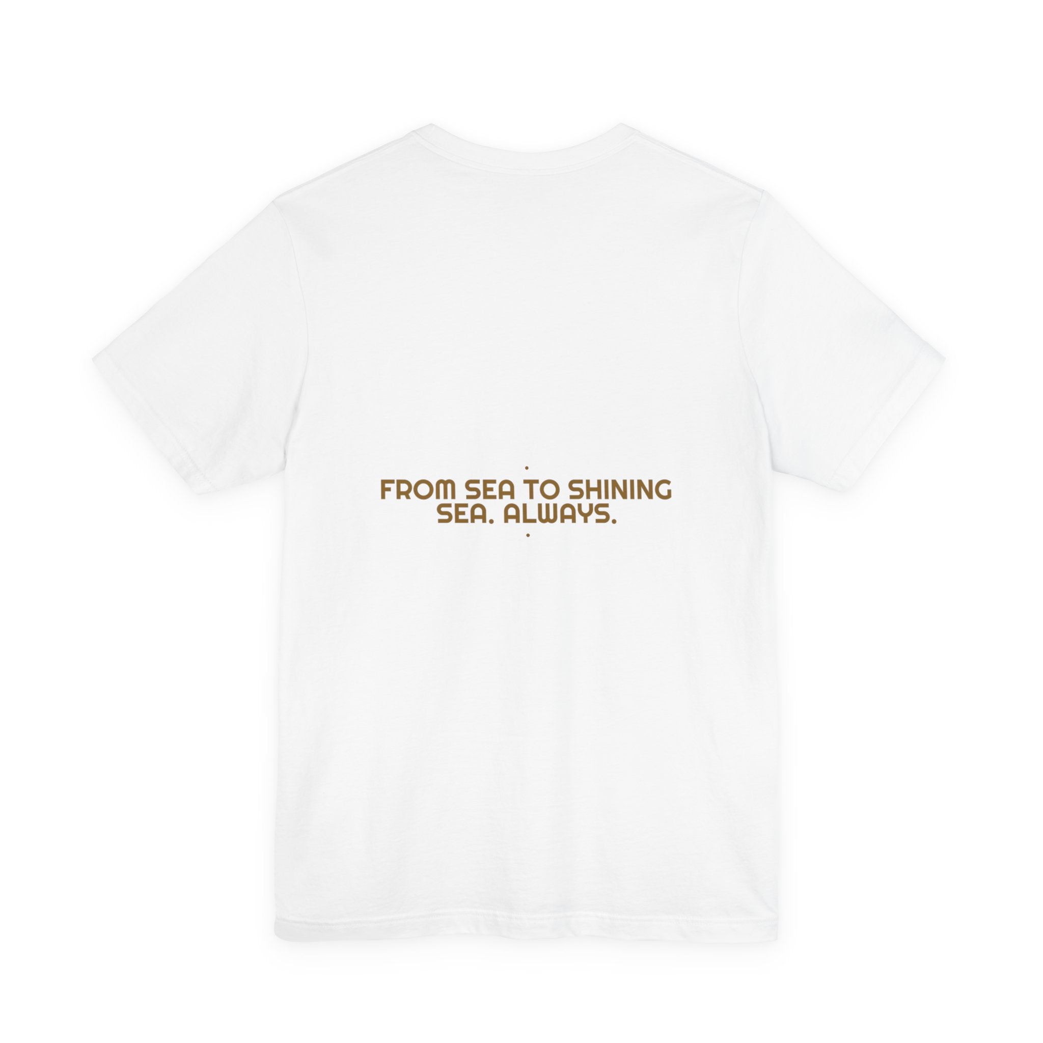 From Sea To Shining Sea. Always. - Trendy Teez Funny Tee (Back Print) mockup