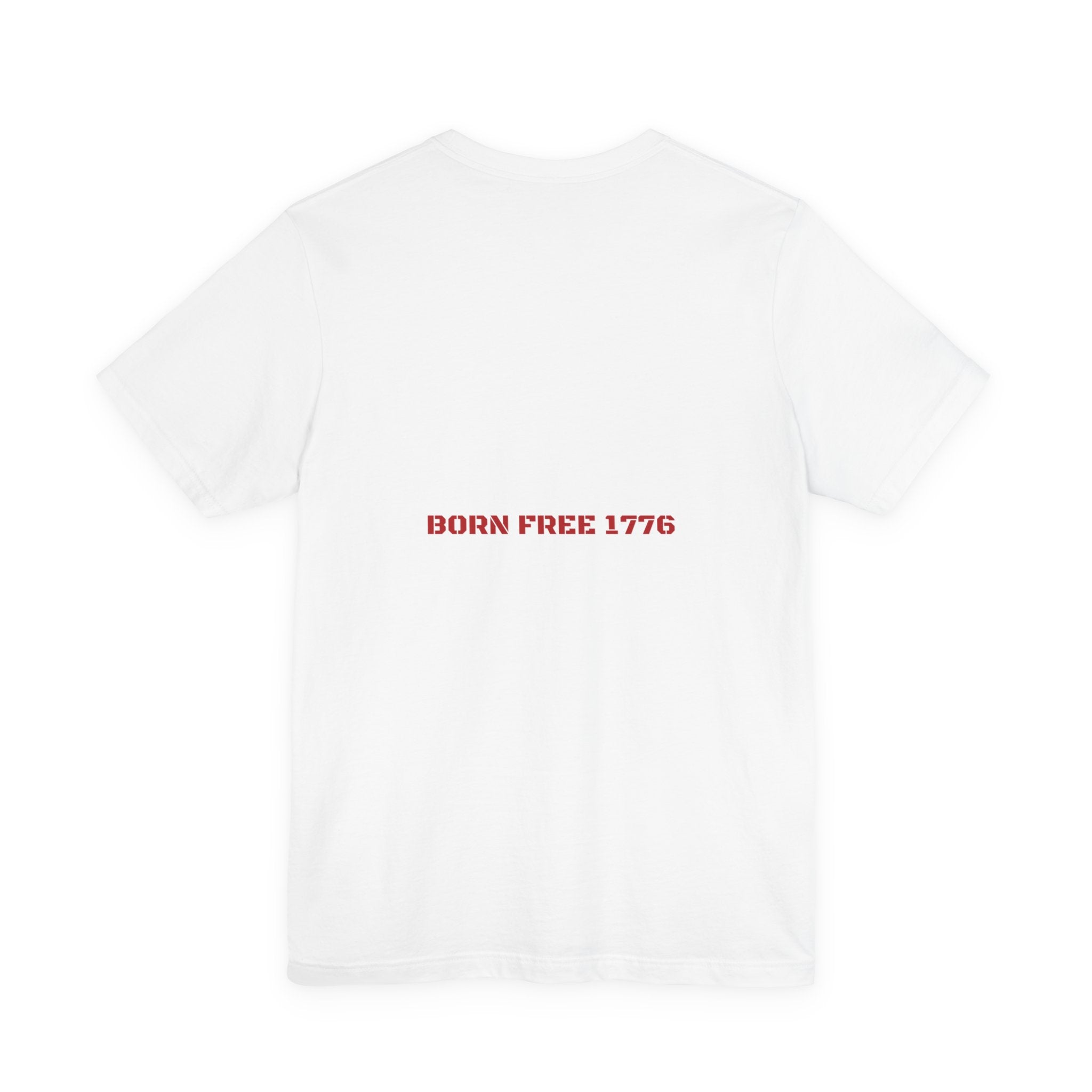 Born Free 1776 — Funny Tee (Back Print)