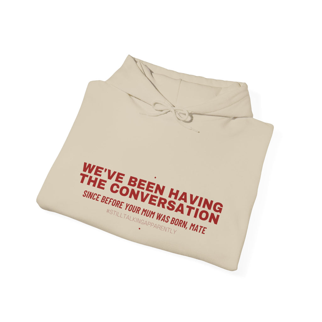 We'Ve Been Having The Conversation - Trendy Teez Funny Hoodie mockup