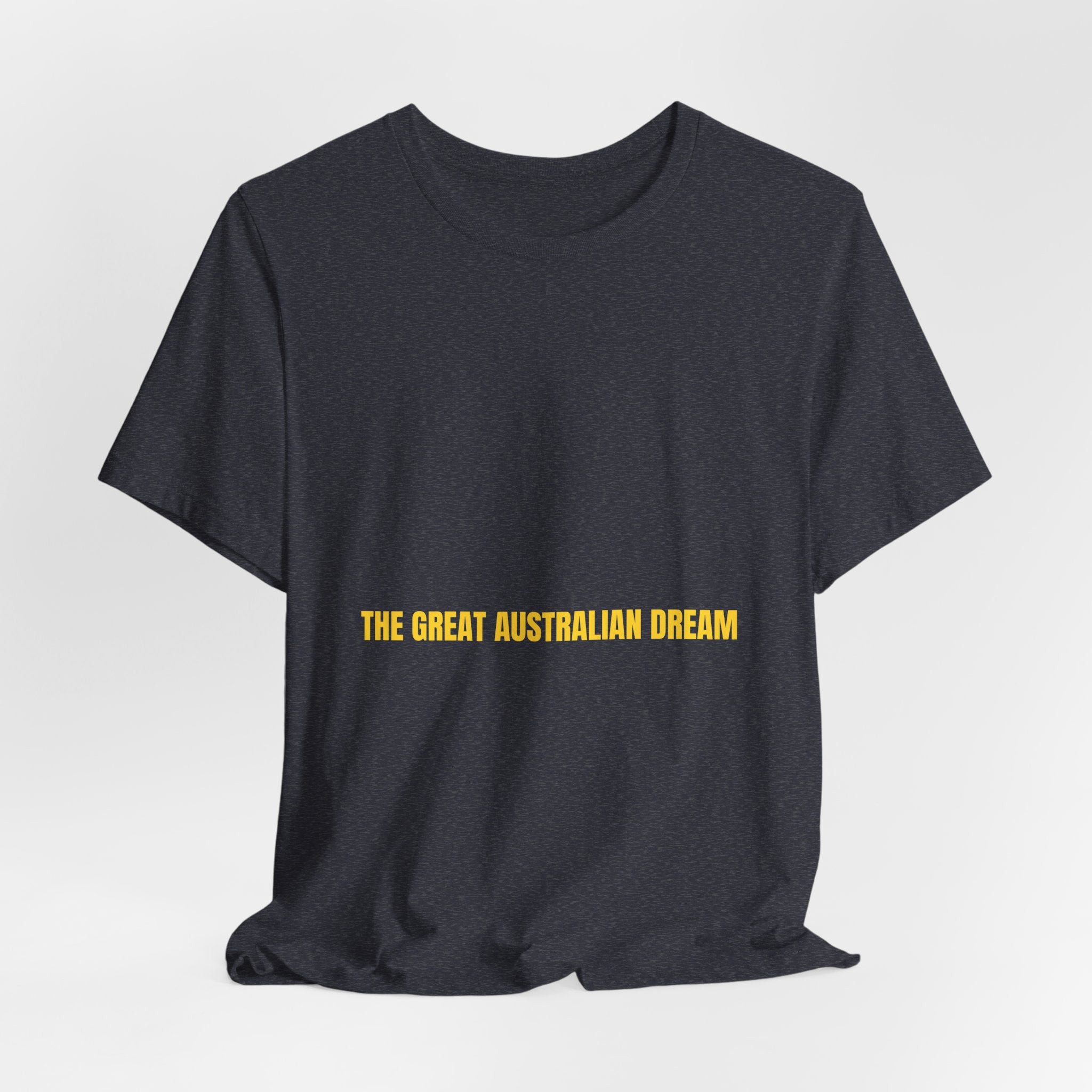 The Great Australian Dream - Trendy Teez Funny Tee mockup