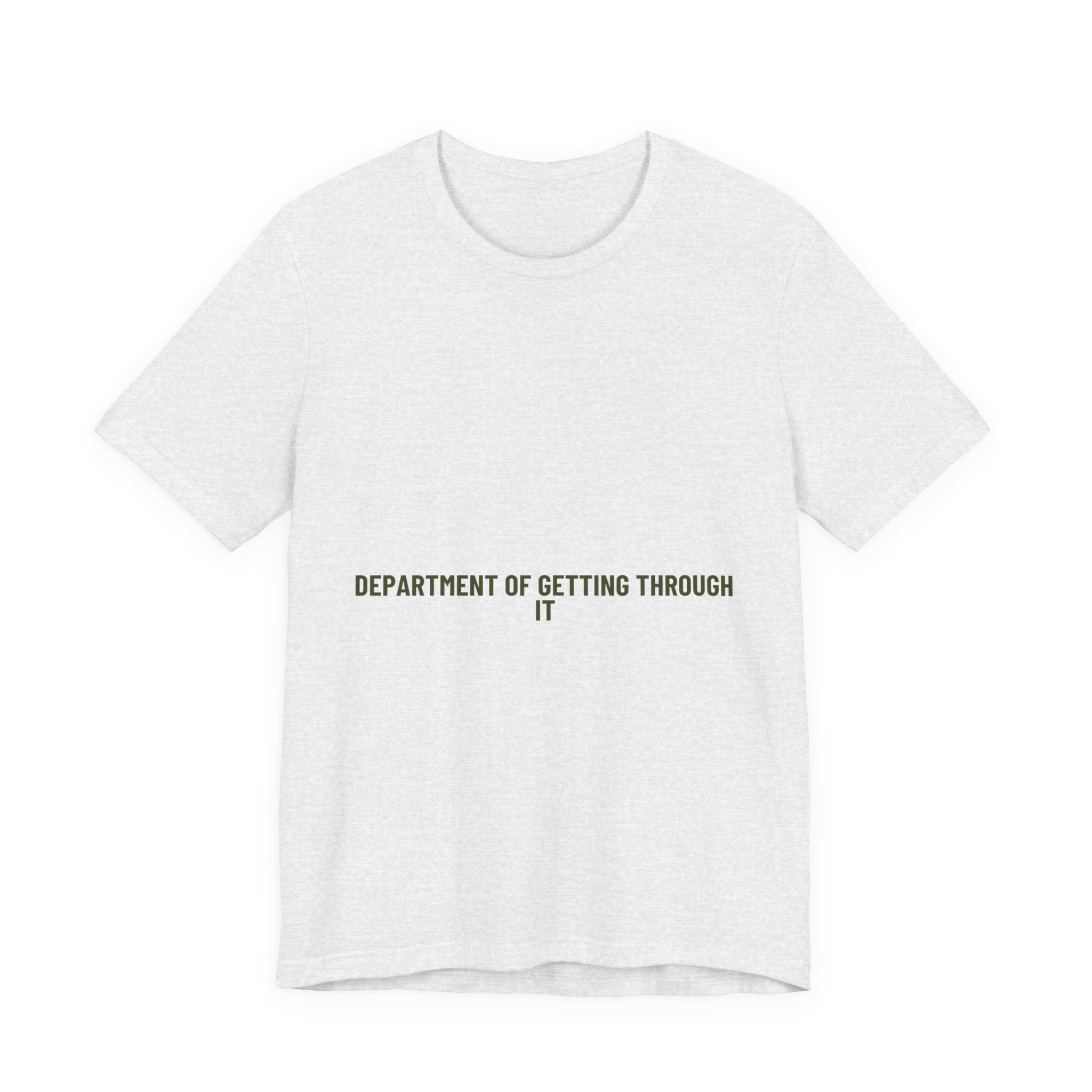 Department Of Getting Through It - Trendy Teez Funny Tee mockup