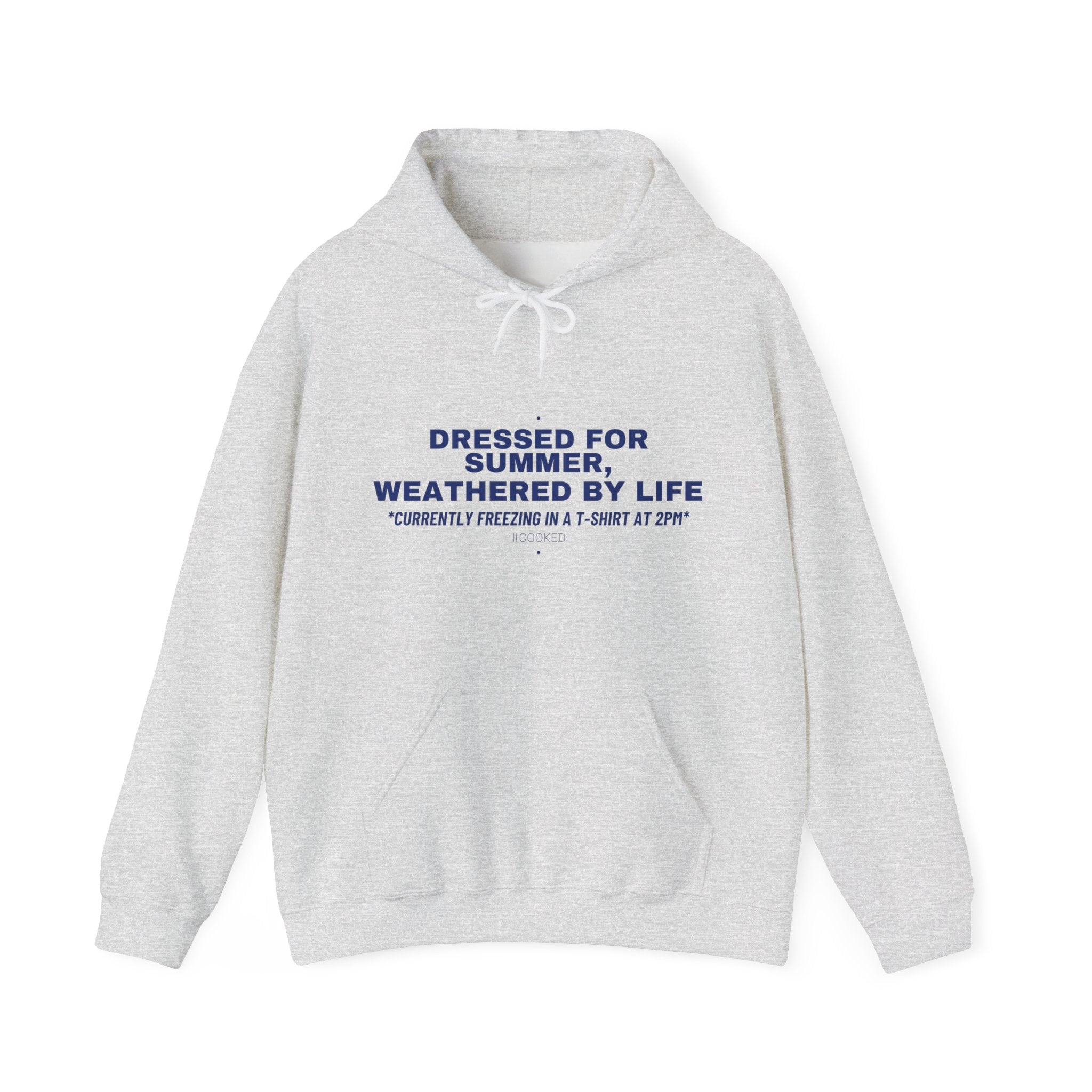 Dressed For Summer, Weathered By Life - Trendy Teez Funny Hoodie mockup