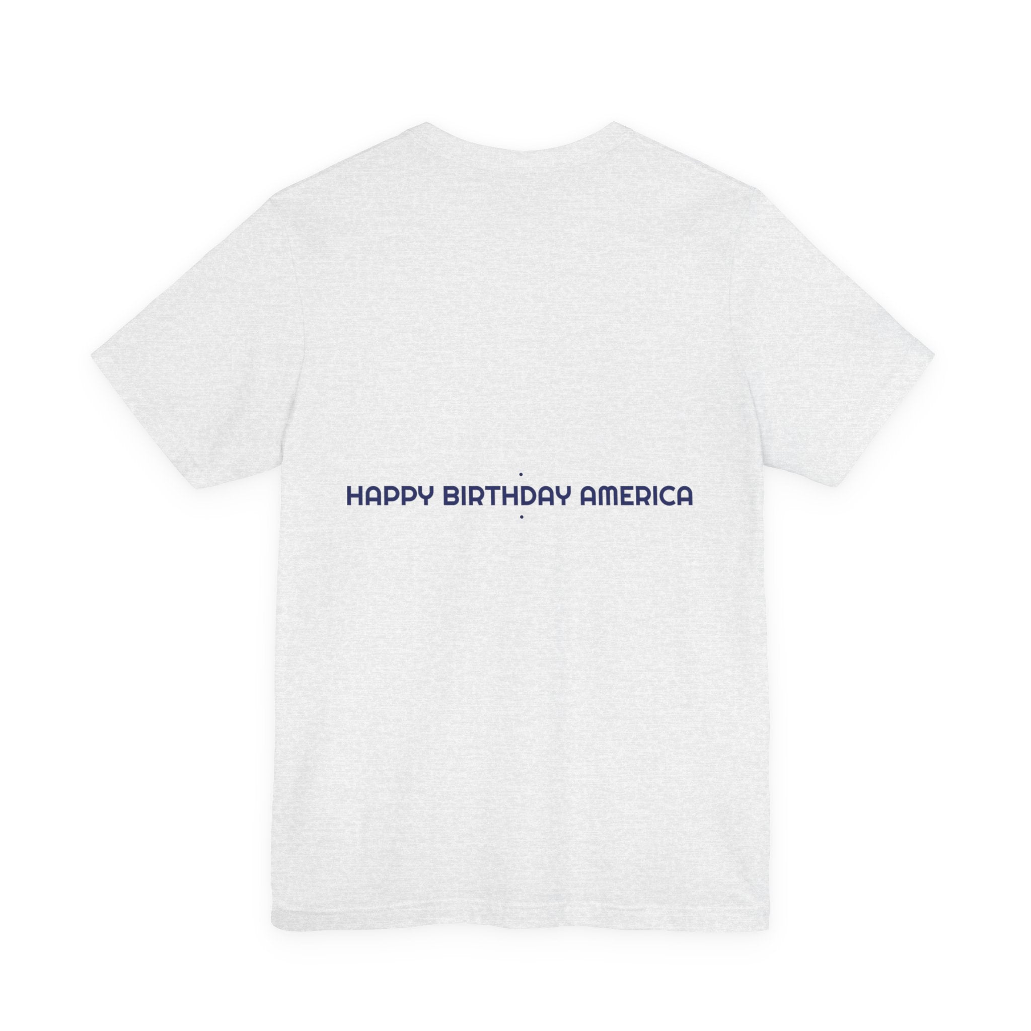 Happy Birthday America — Funny Tee (Back Print)