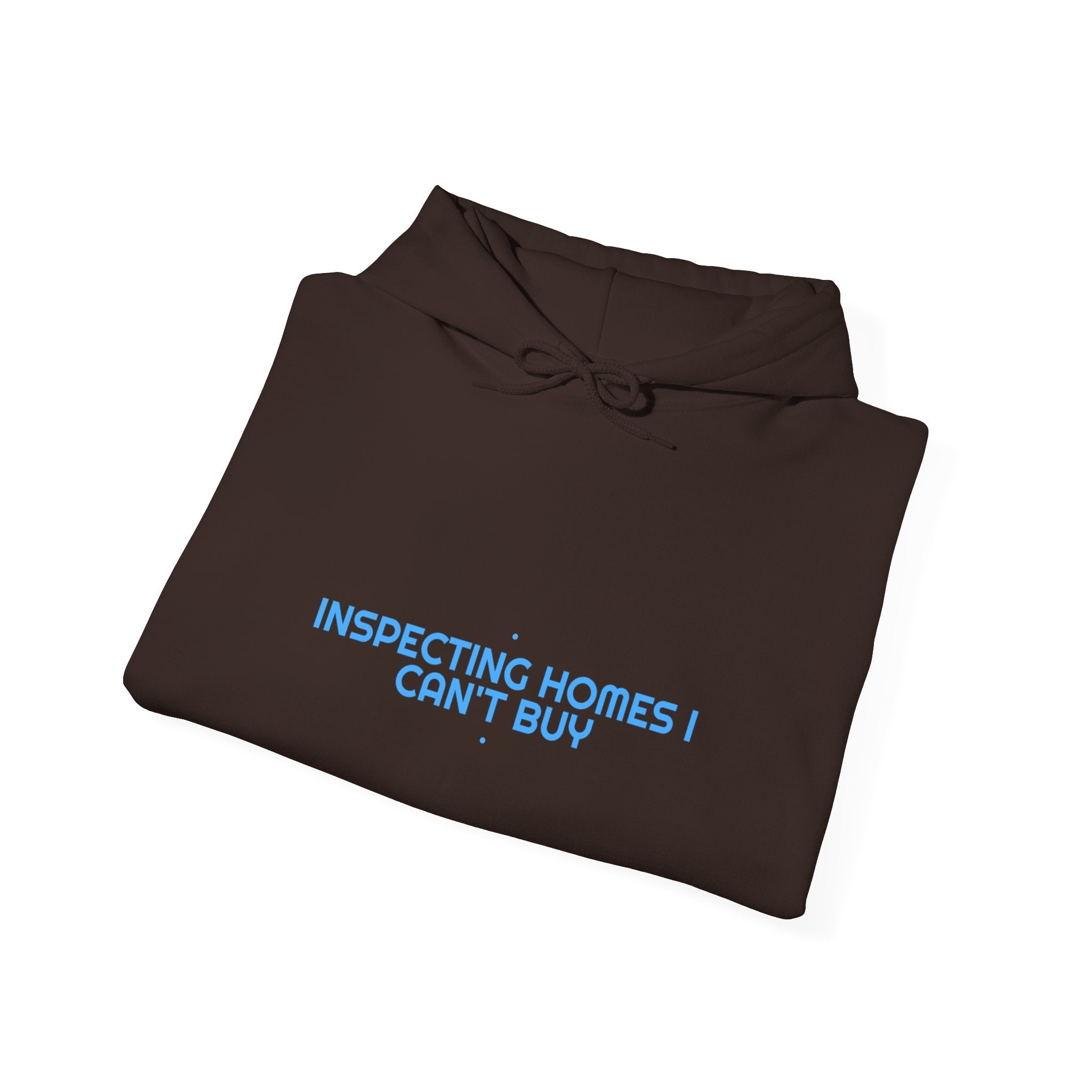 Inspecting Homes I Can'T Buy - Trendy Teez Funny Hoodie mockup