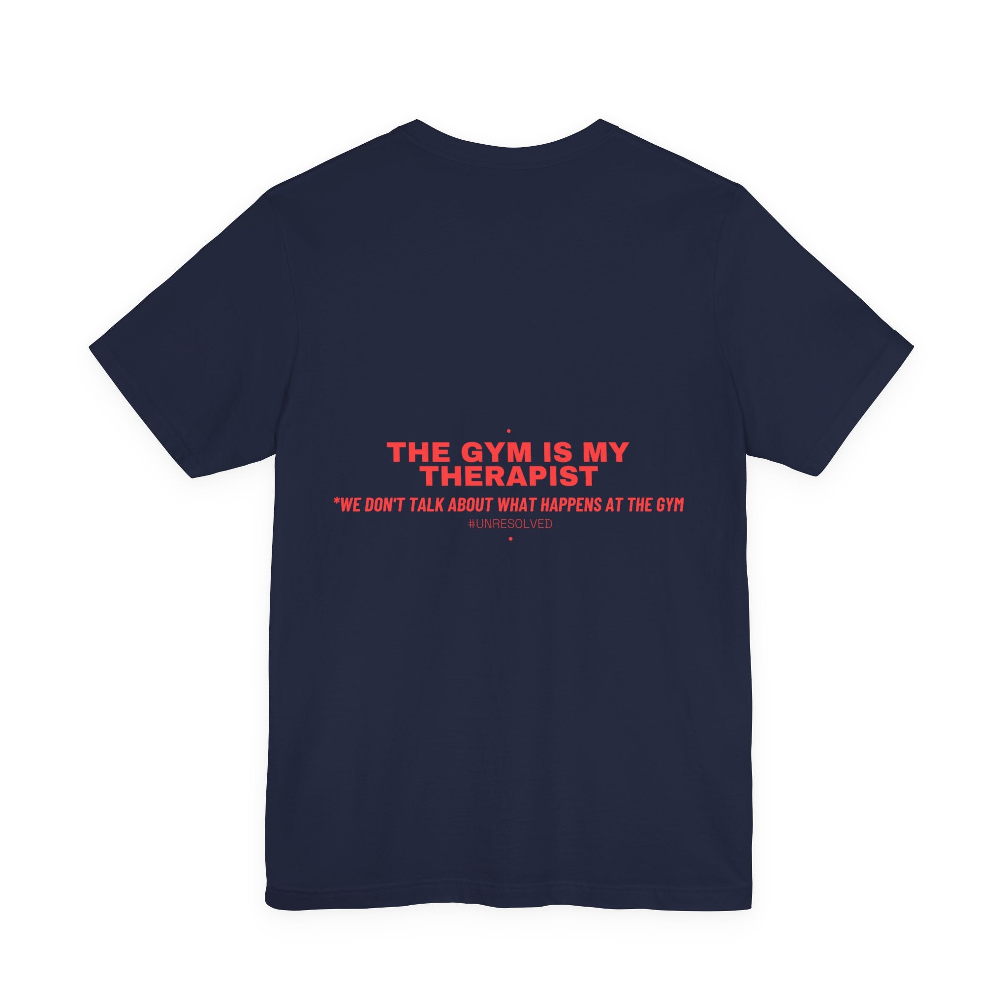 The Gym Is My Therapist - Trendy Teez Funny Tee (Back Print) mockup