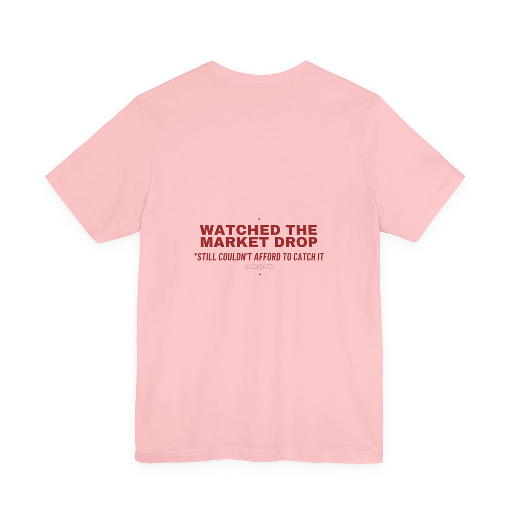 Watched The Market Drop - Trendy Teez Funny Tee (Back Print) mockup