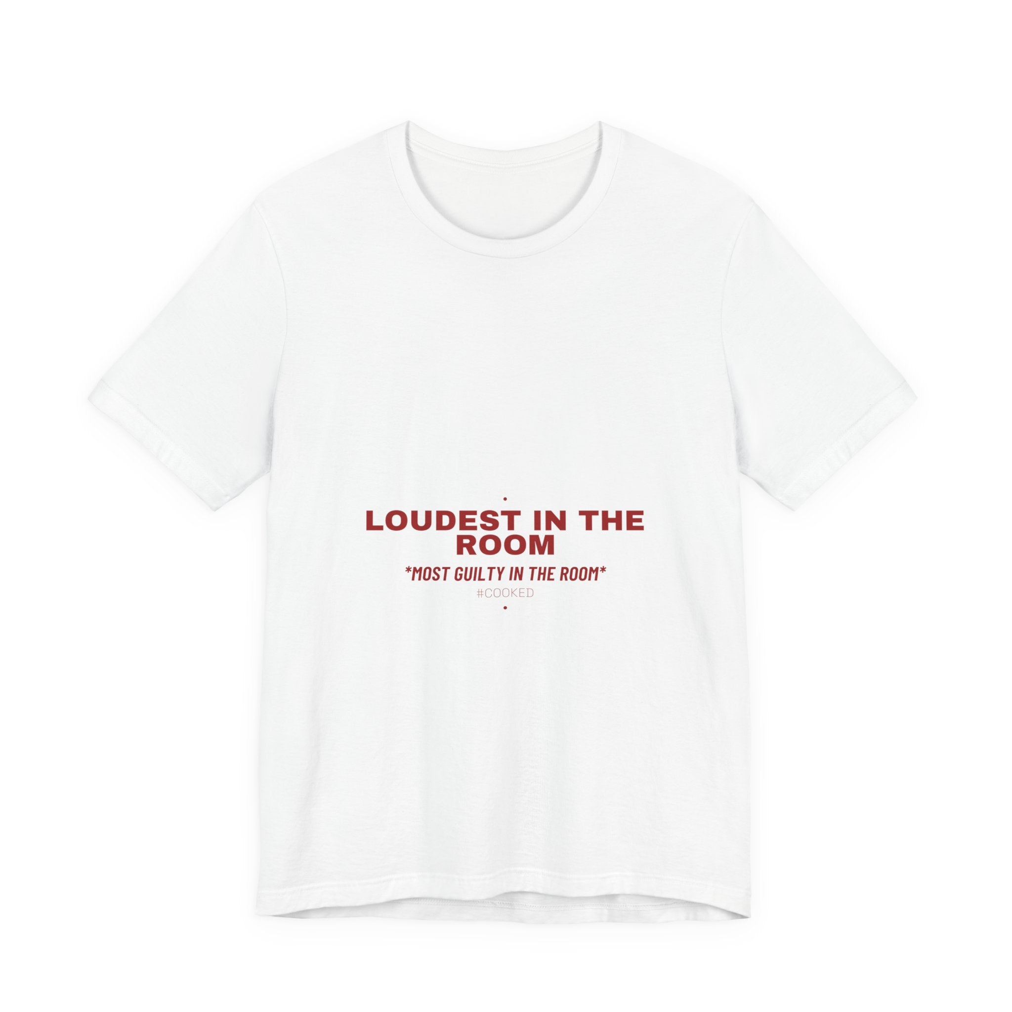 Loudest In The Room - Trendy Teez Funny Tee mockup