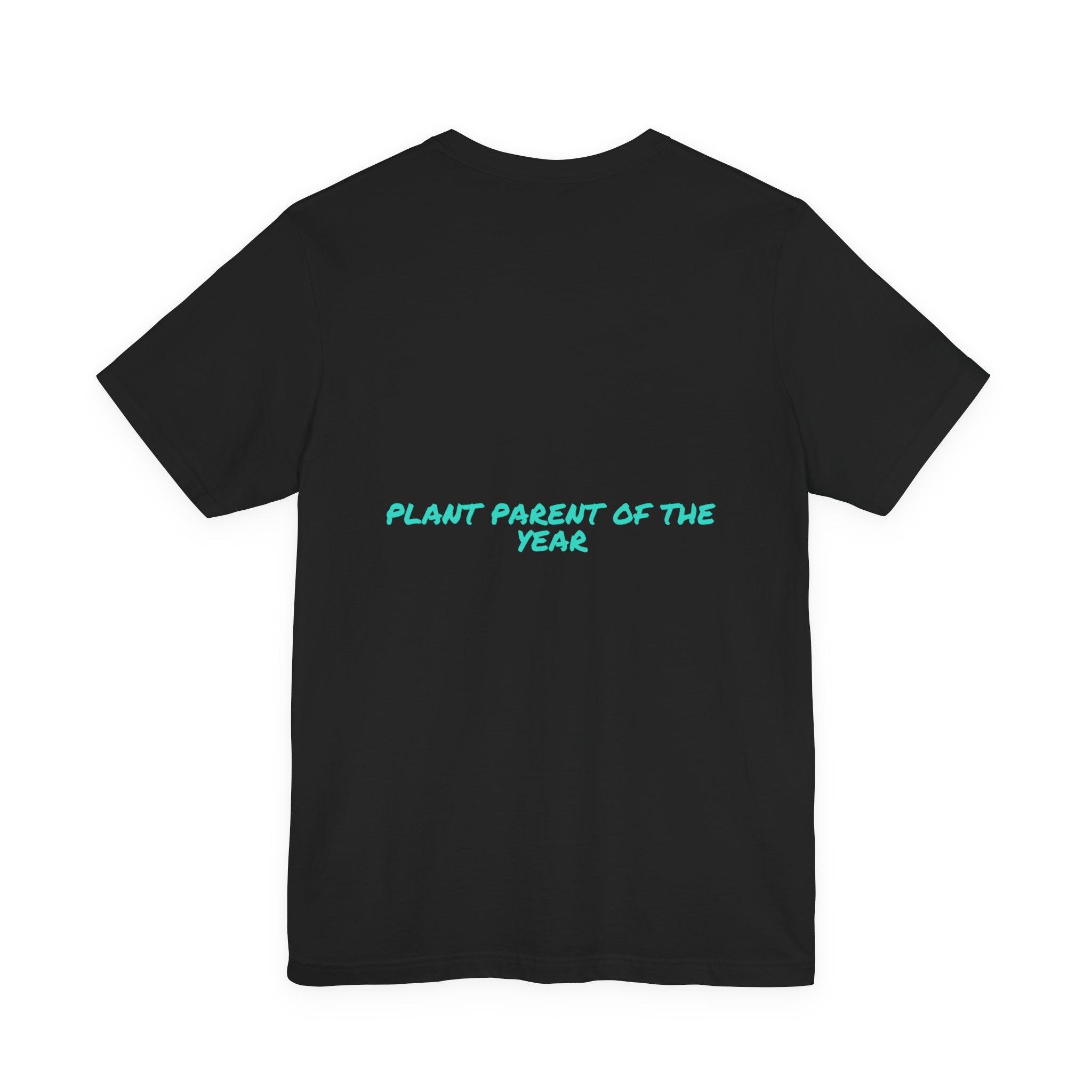 Plant Parent Of The Year - Trendy Teez Funny Tee (Back Print) mockup