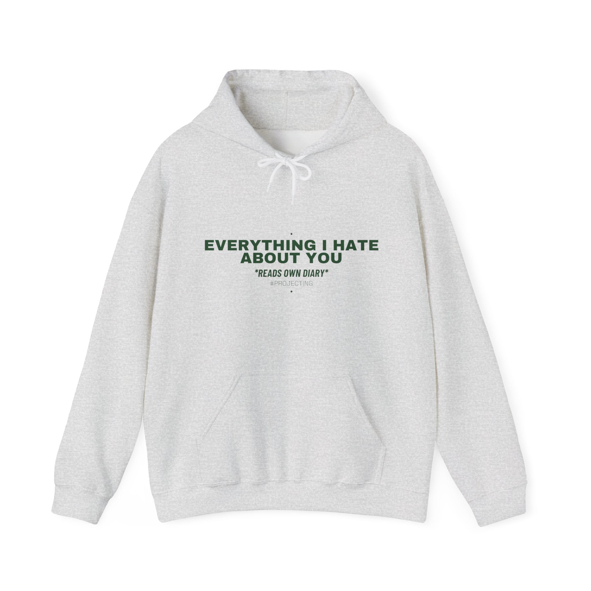 Everything I Hate About You - Trendy Teez Funny Hoodie mockup