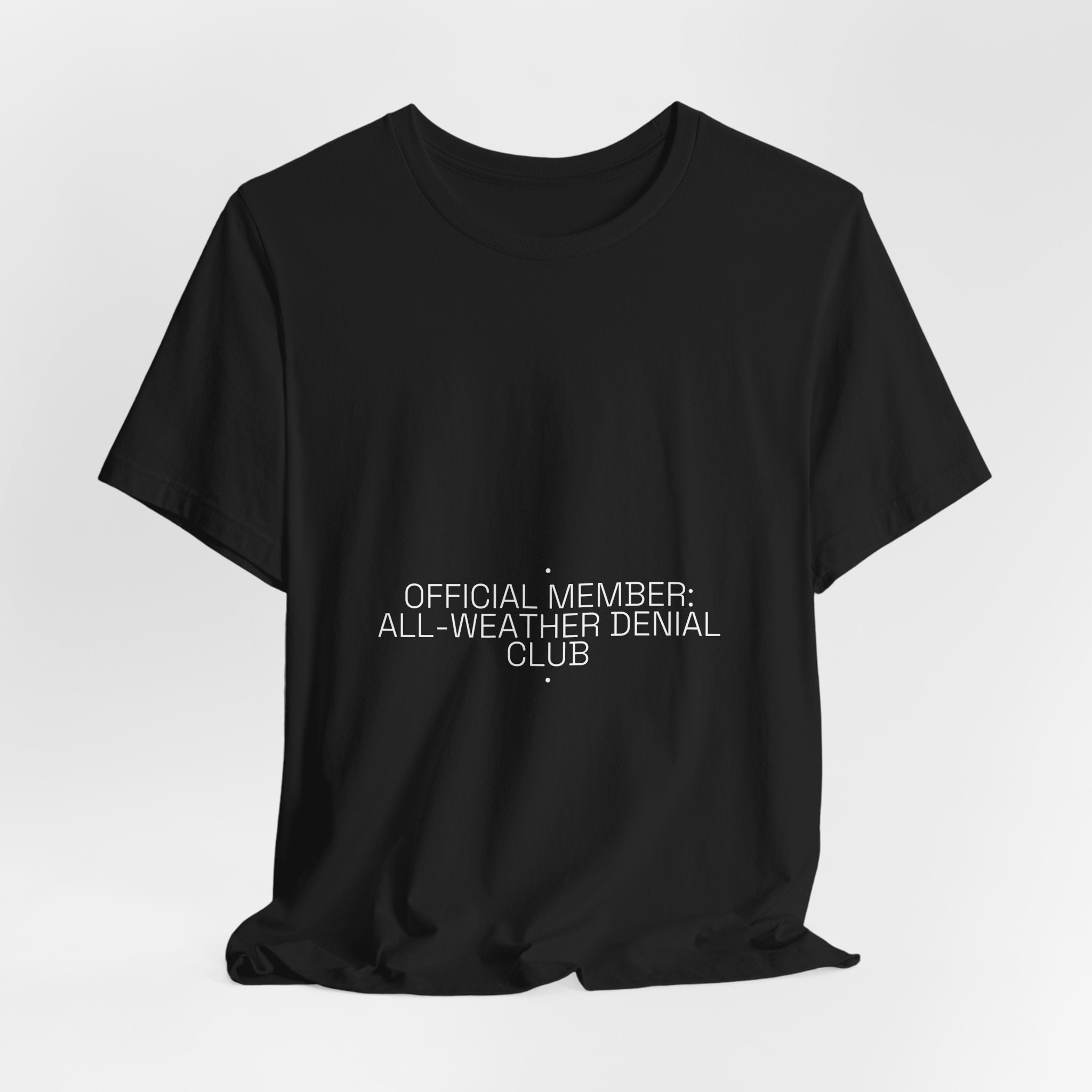 Official Member: All-Weather Denial Club - Trendy Teez Funny Tee mockup