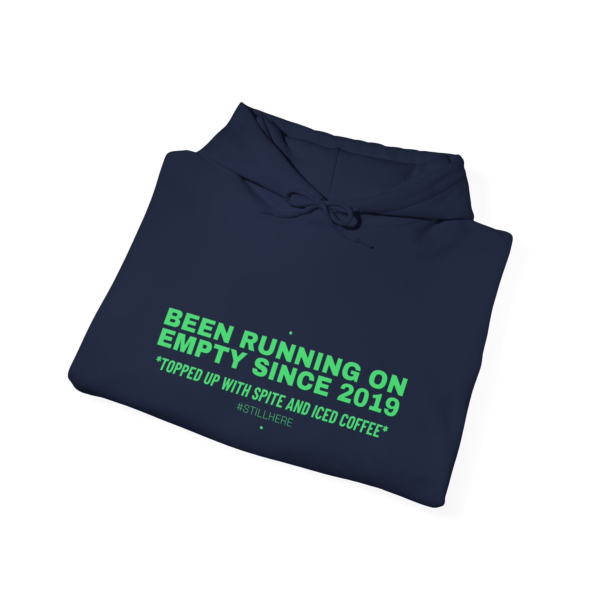 Been Running On Empty Since 2019 - Trendy Teez Funny Hoodie mockup
