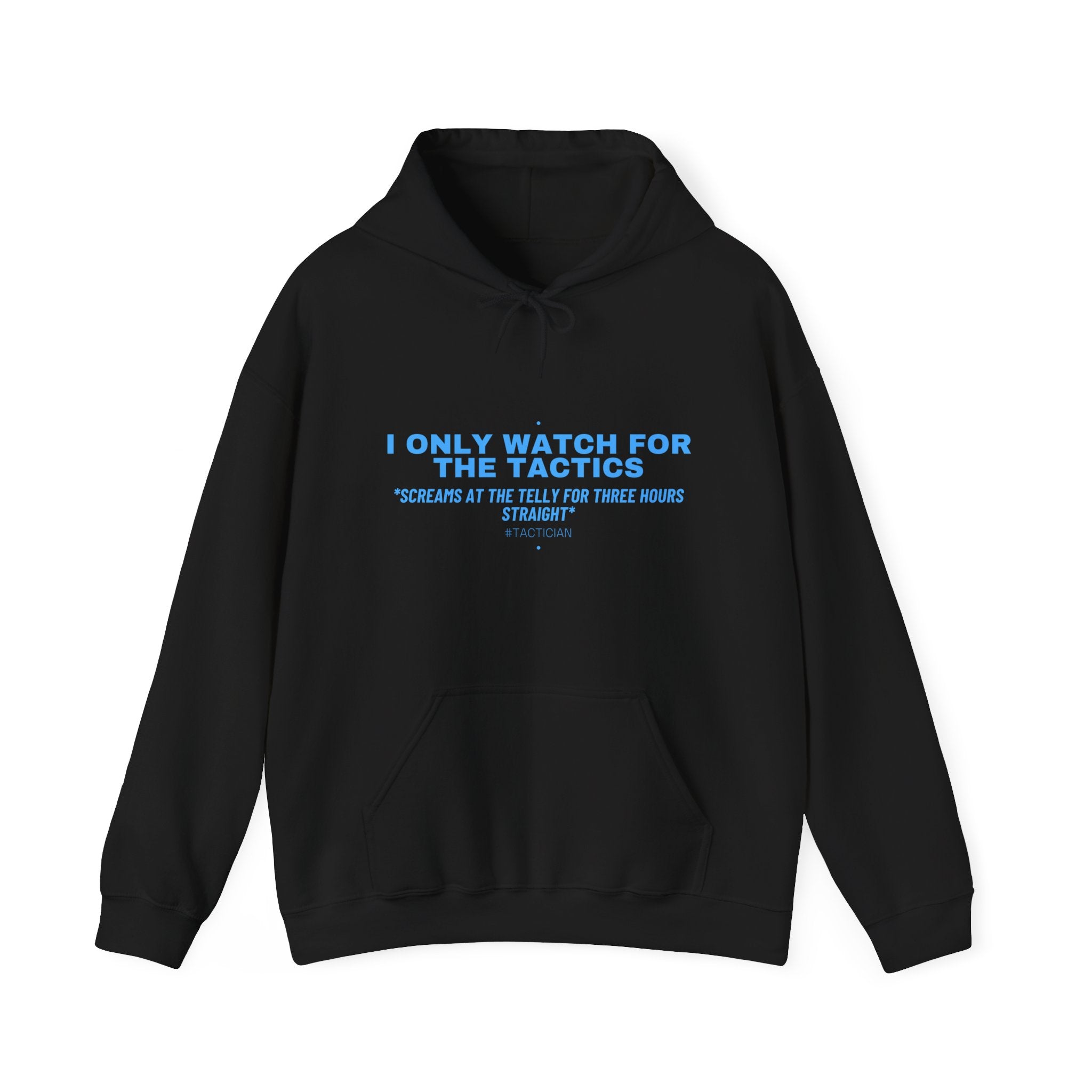 I Only Watch For The Tactics - Trendy Teez Funny Hoodie mockup