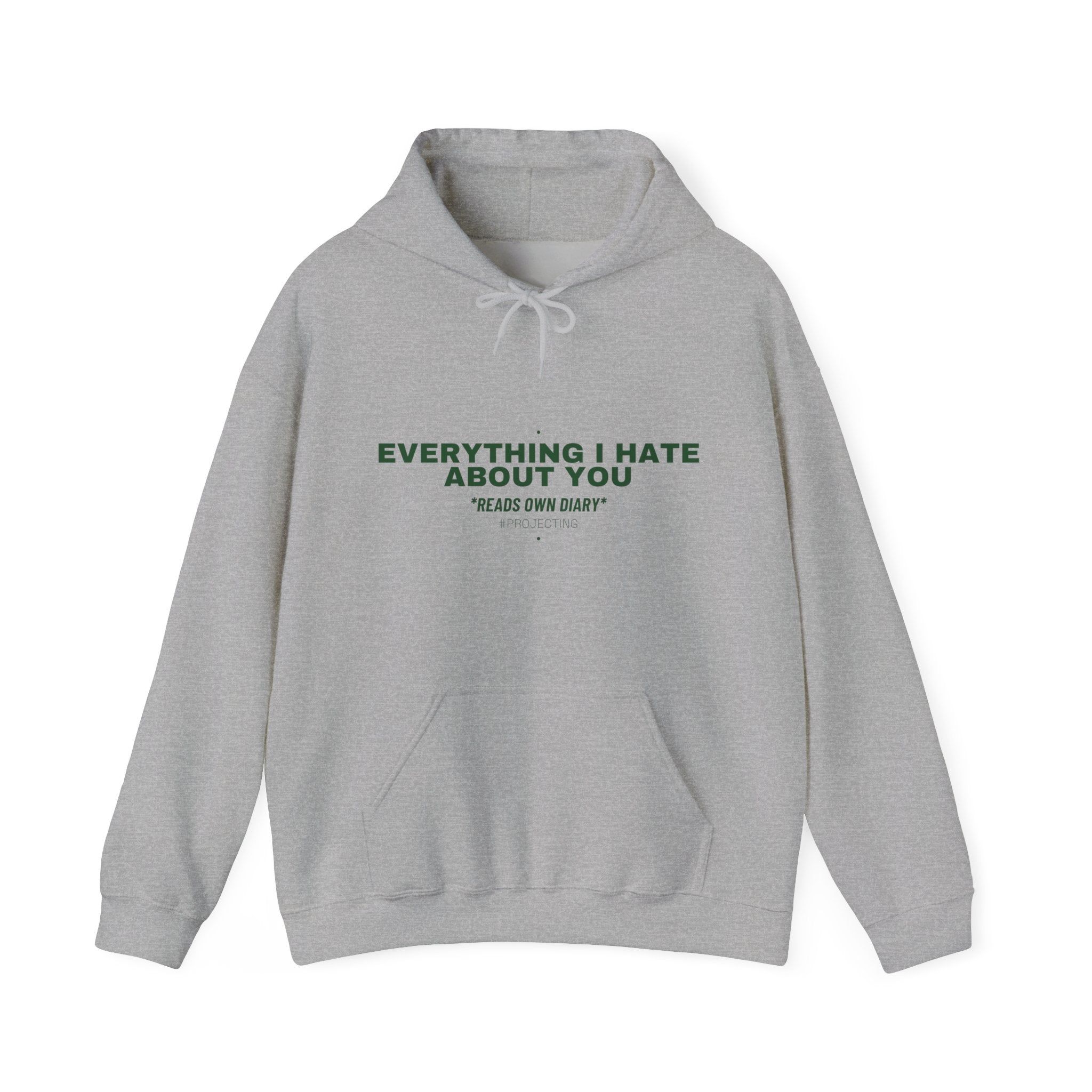 Everything I Hate About You - Trendy Teez Funny Hoodie mockup