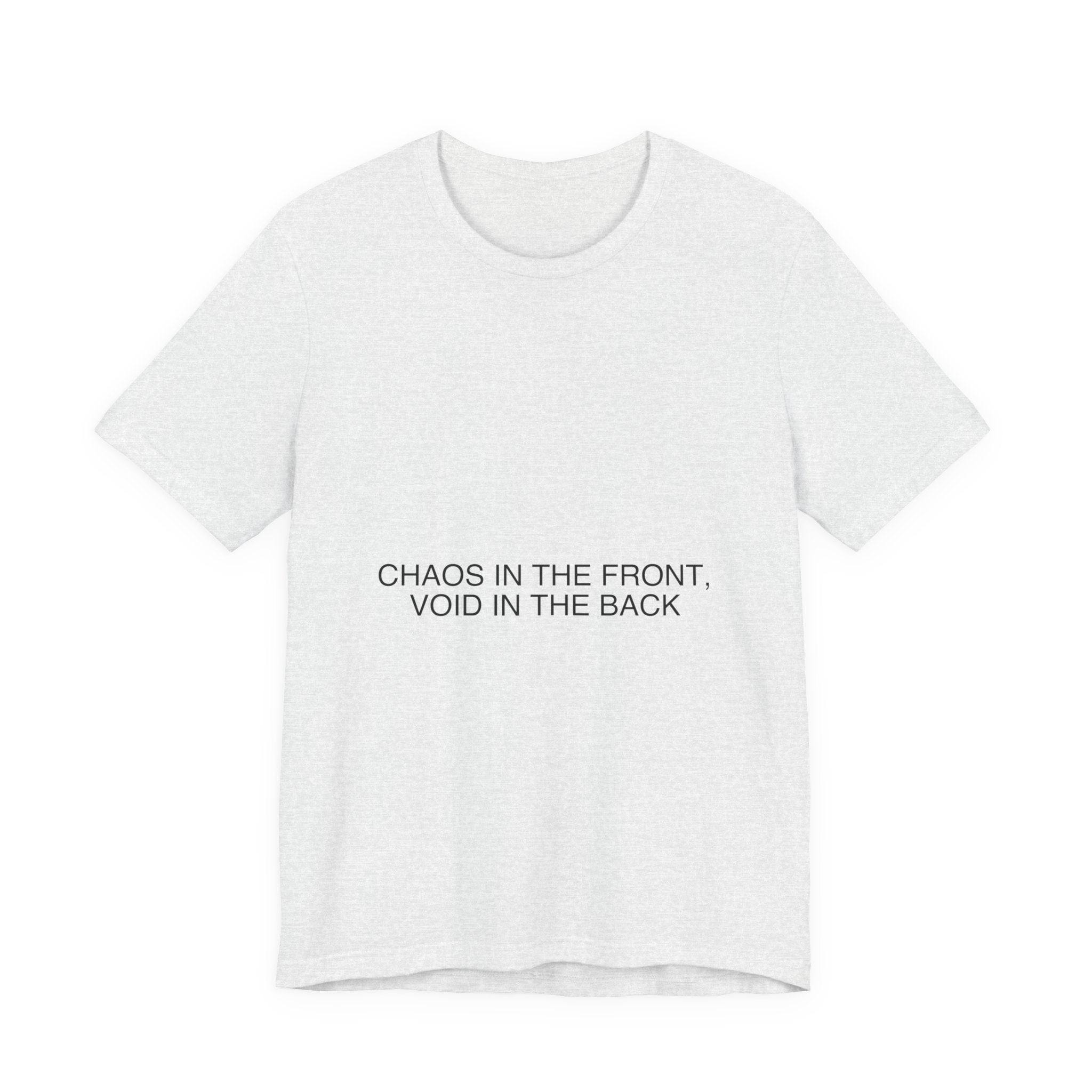 Chaos In The Front, Void In The Back — Funny Tee