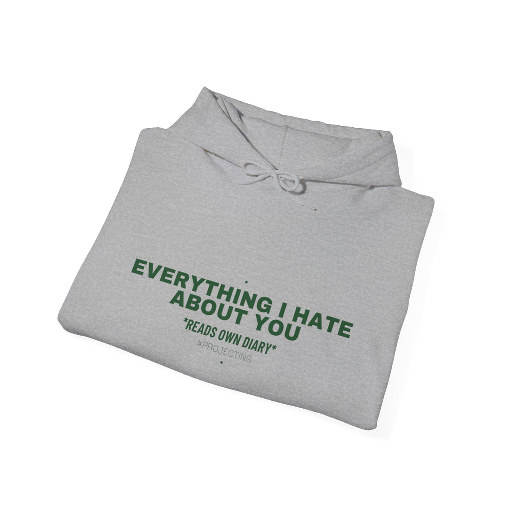 Everything I Hate About You - Trendy Teez Funny Hoodie mockup