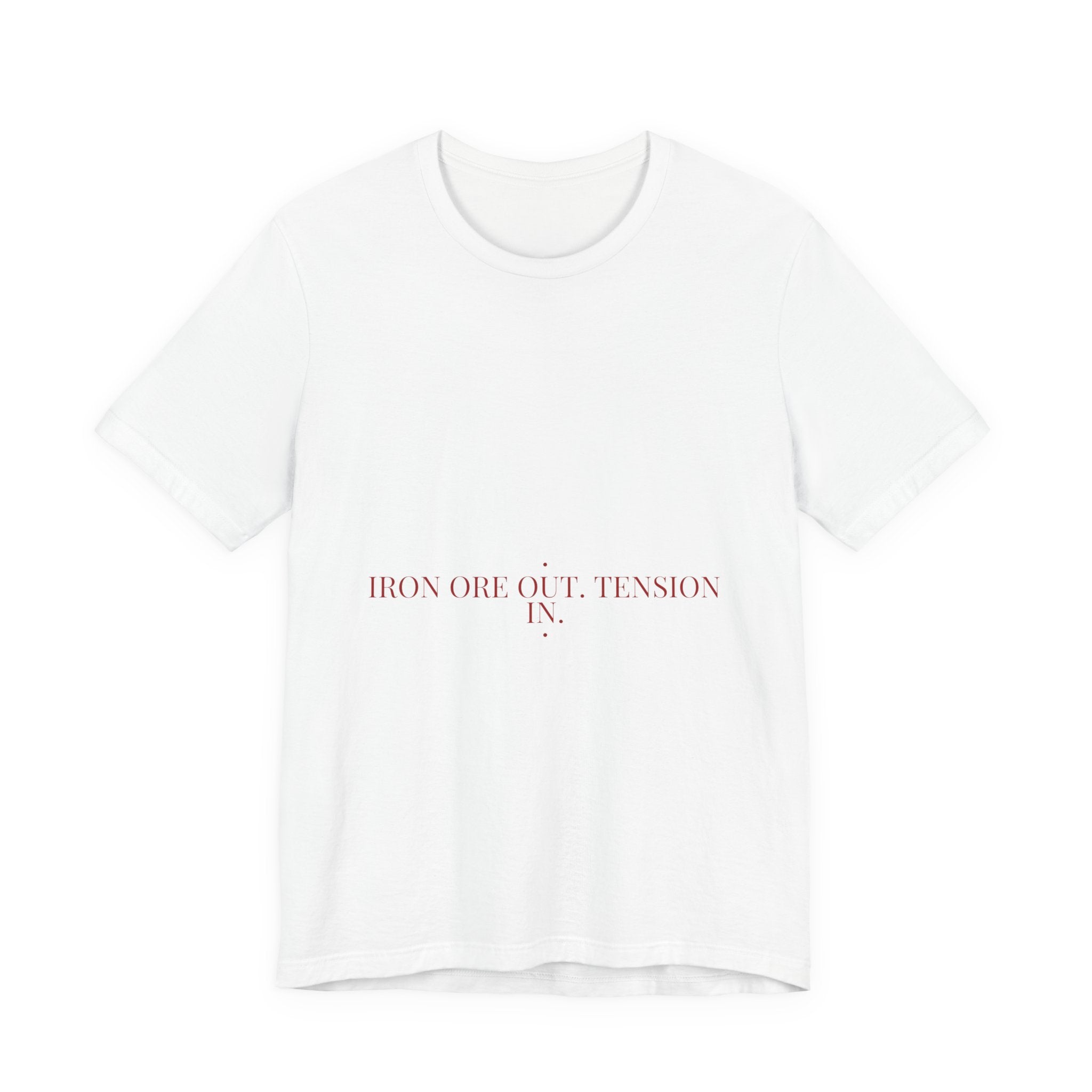 Iron Ore Out. Tension In. - Trendy Teez Funny Tee mockup