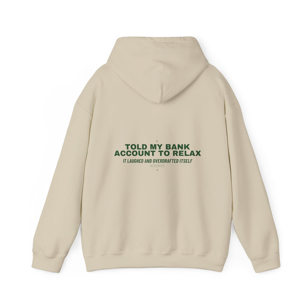 Told My Bank Account To Relax - Trendy Teez Funny Hoodie (Back Print) mockup