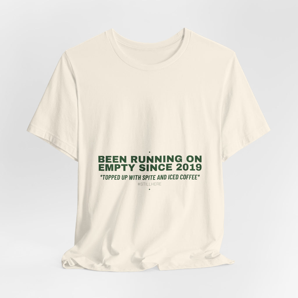 Been Running On Empty Since 2019 - Trendy Teez Funny Tee mockup