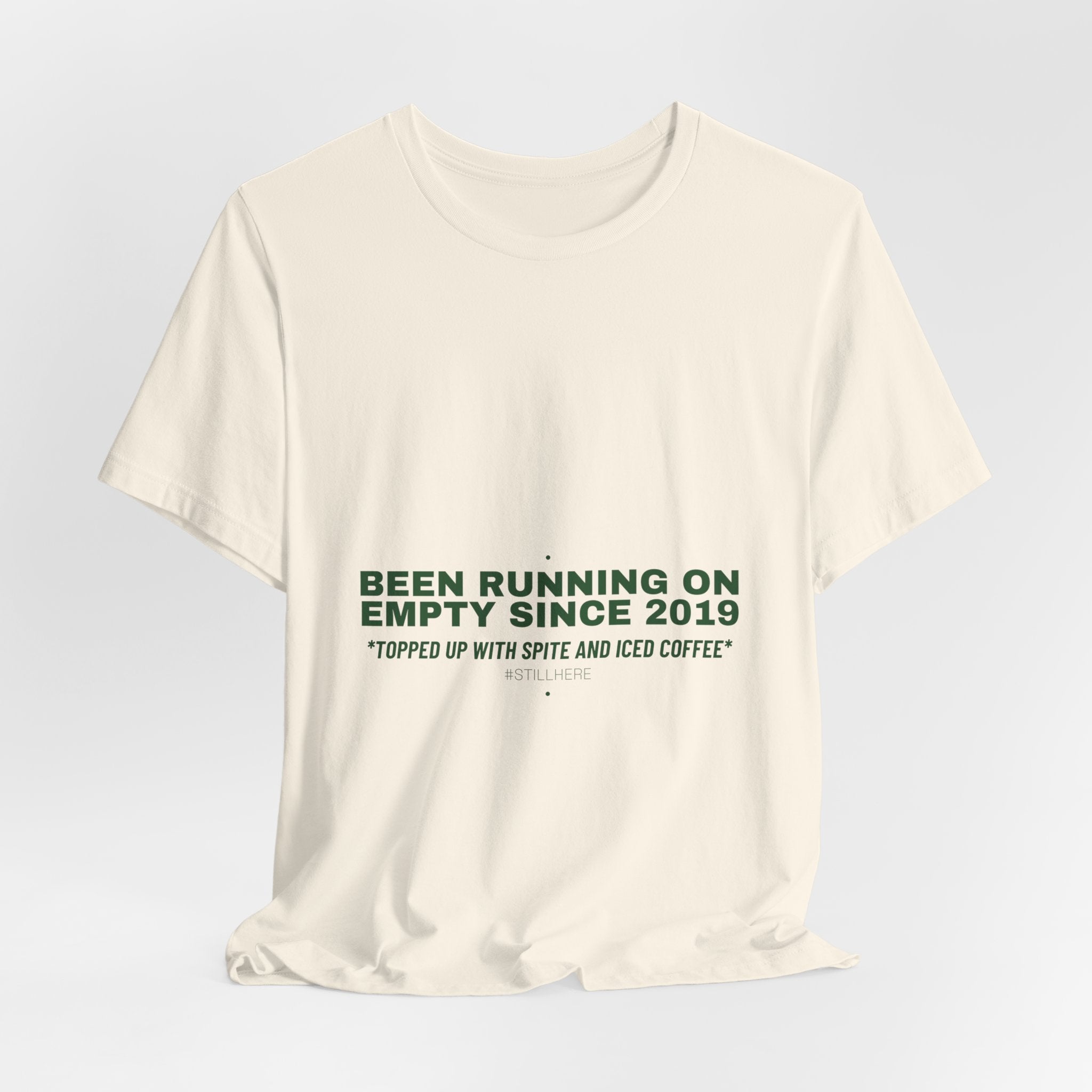 Been Running On Empty Since 2019 - Trendy Teez Funny Tee mockup