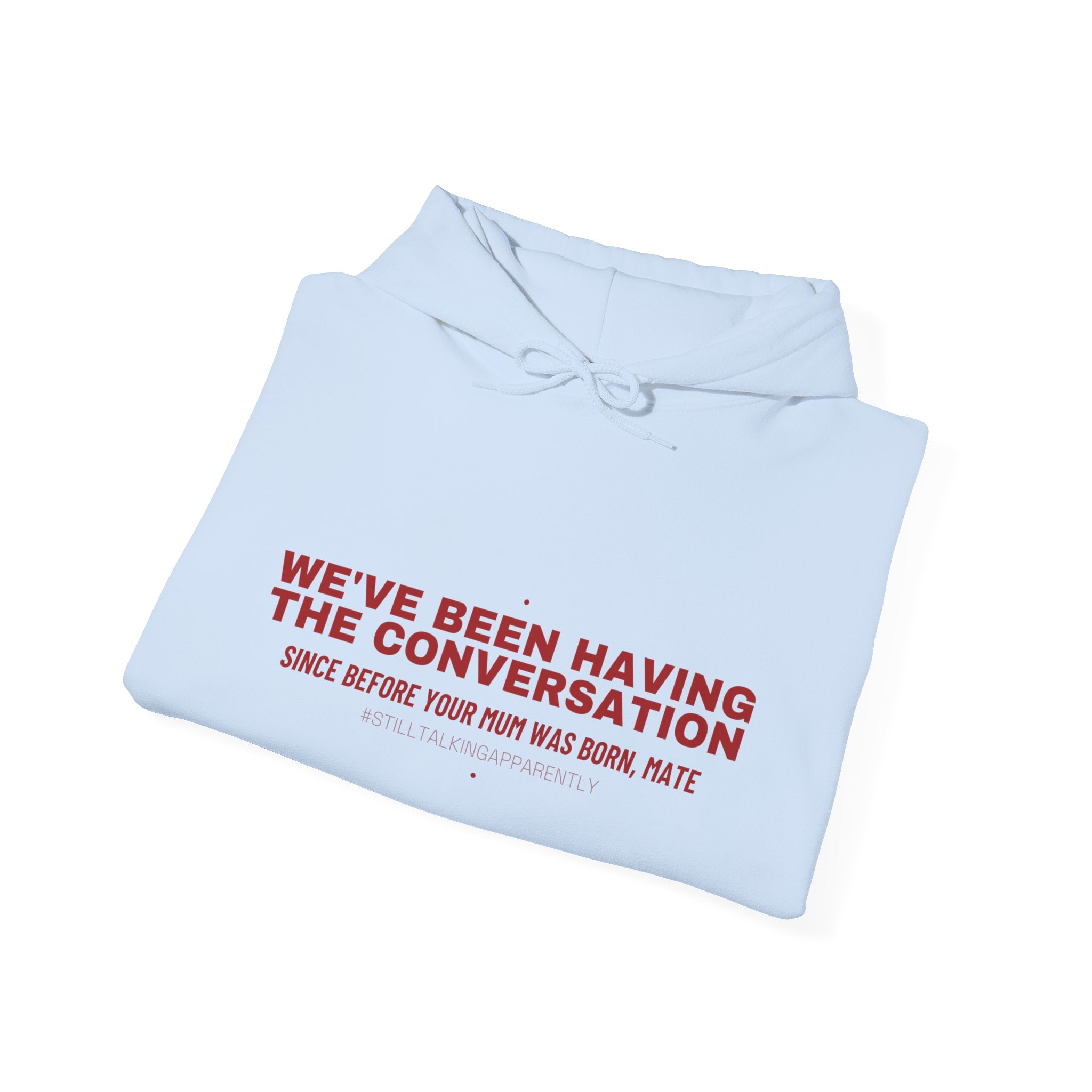 We'Ve Been Having The Conversation - Trendy Teez Funny Hoodie mockup