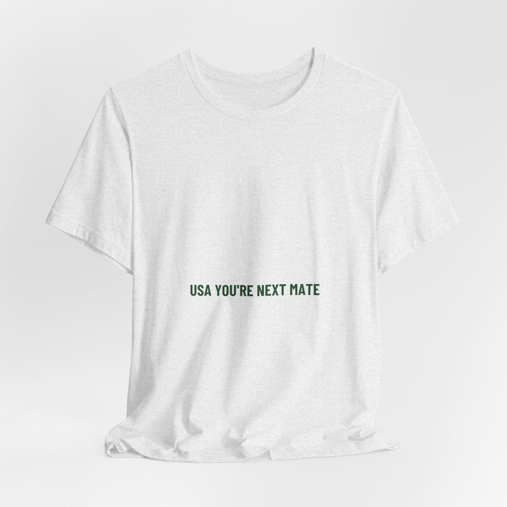 Usa You'Re Next Mate - Trendy Teez Funny Tee mockup