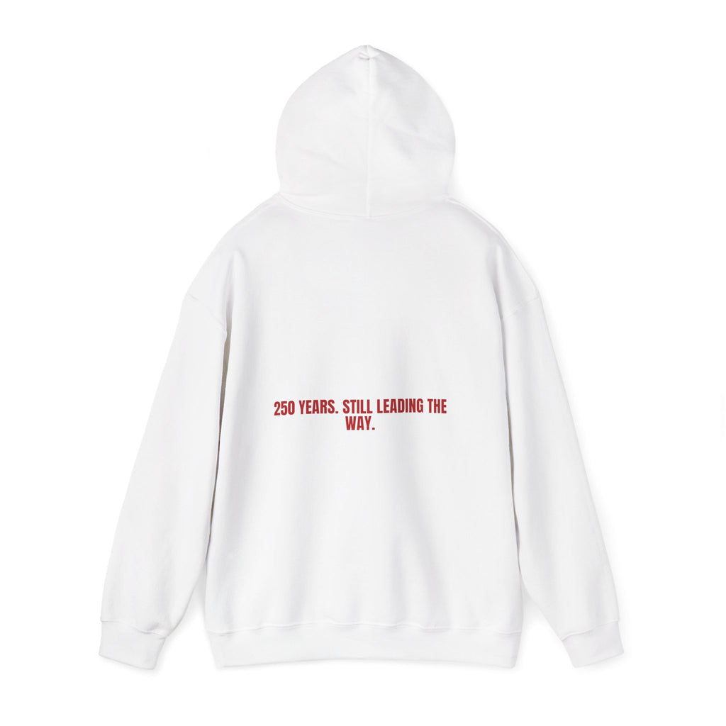 250 Years. Still Leading The Way. — Funny Hoodie (Back Print)