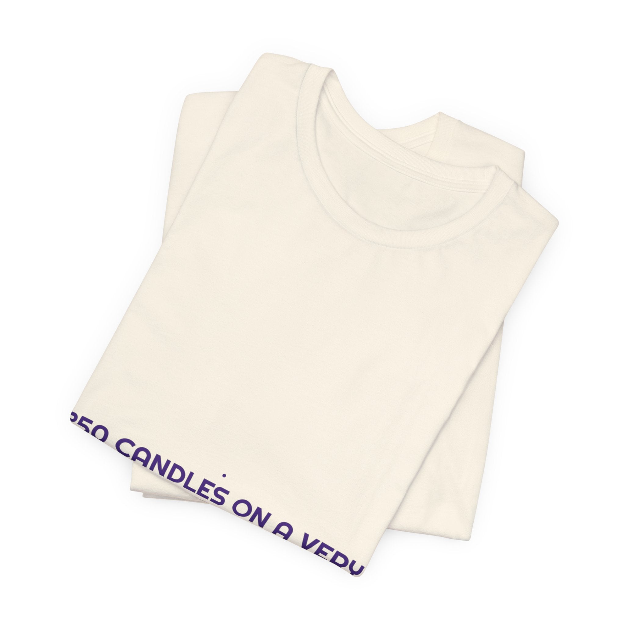 250 Candles On A Very Chaotic Cake — Funny Tee