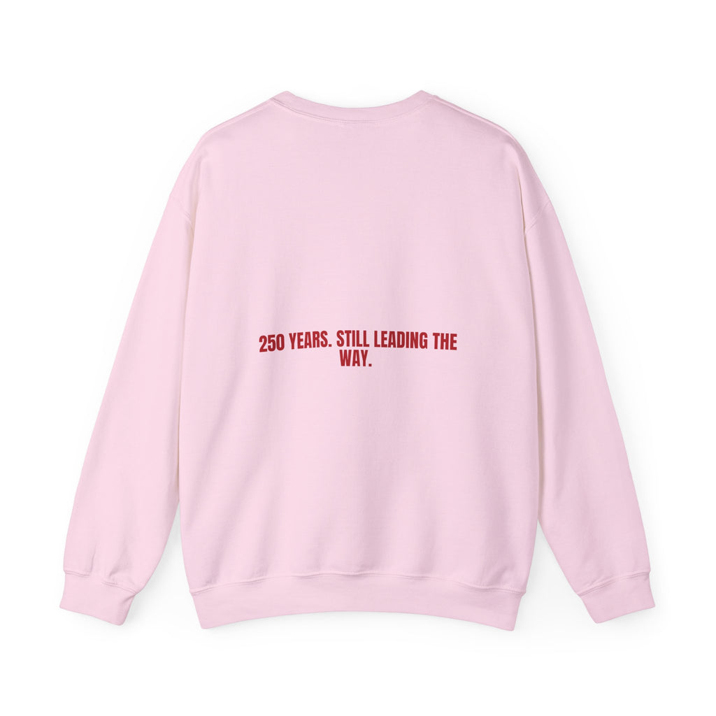 250 Years. Still Leading The Way. — Funny Crewneck (Back Print)