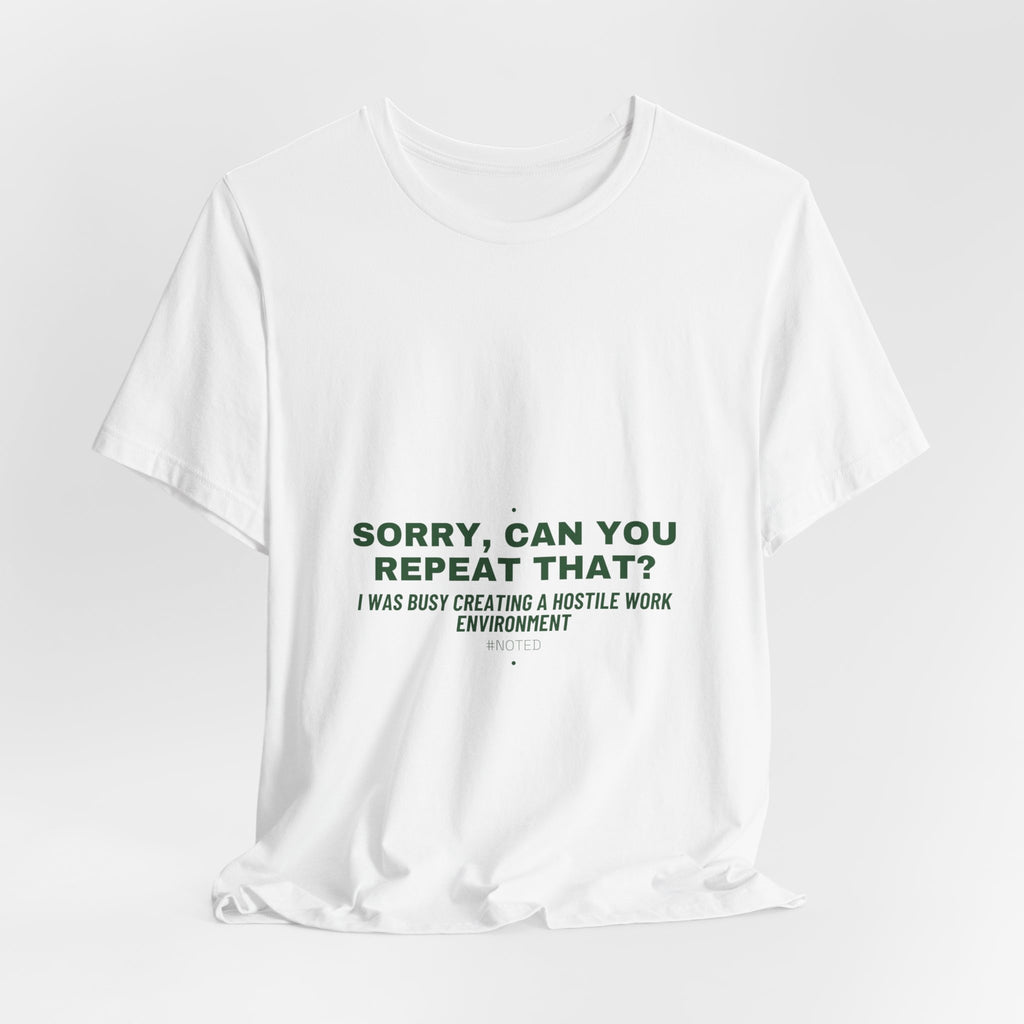Sorry, Can You Repeat That? - Trendy Teez Funny Tee mockup