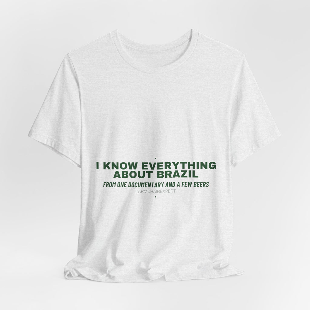 I Know Everything About Brazil - Trendy Teez Funny Tee mockup