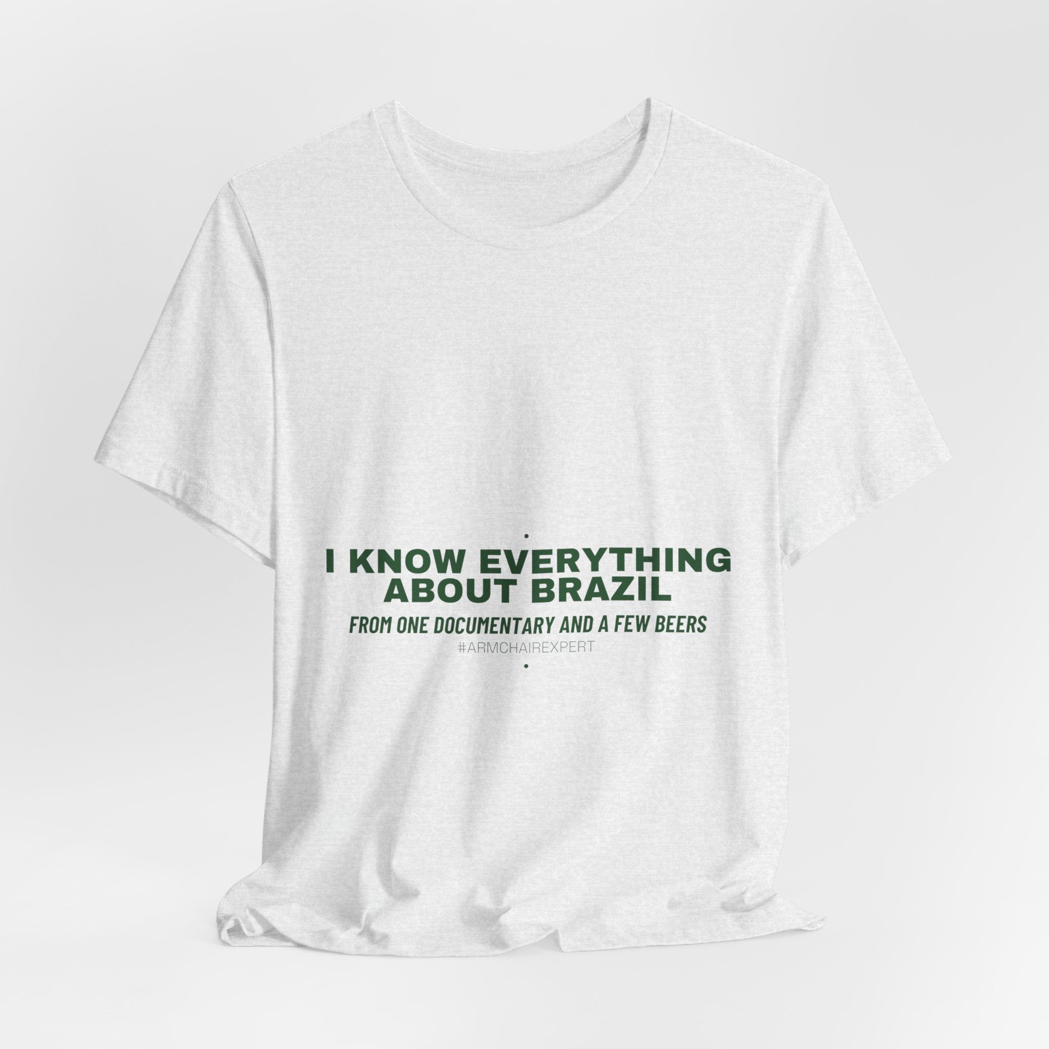 I Know Everything About Brazil - Trendy Teez Funny Tee mockup